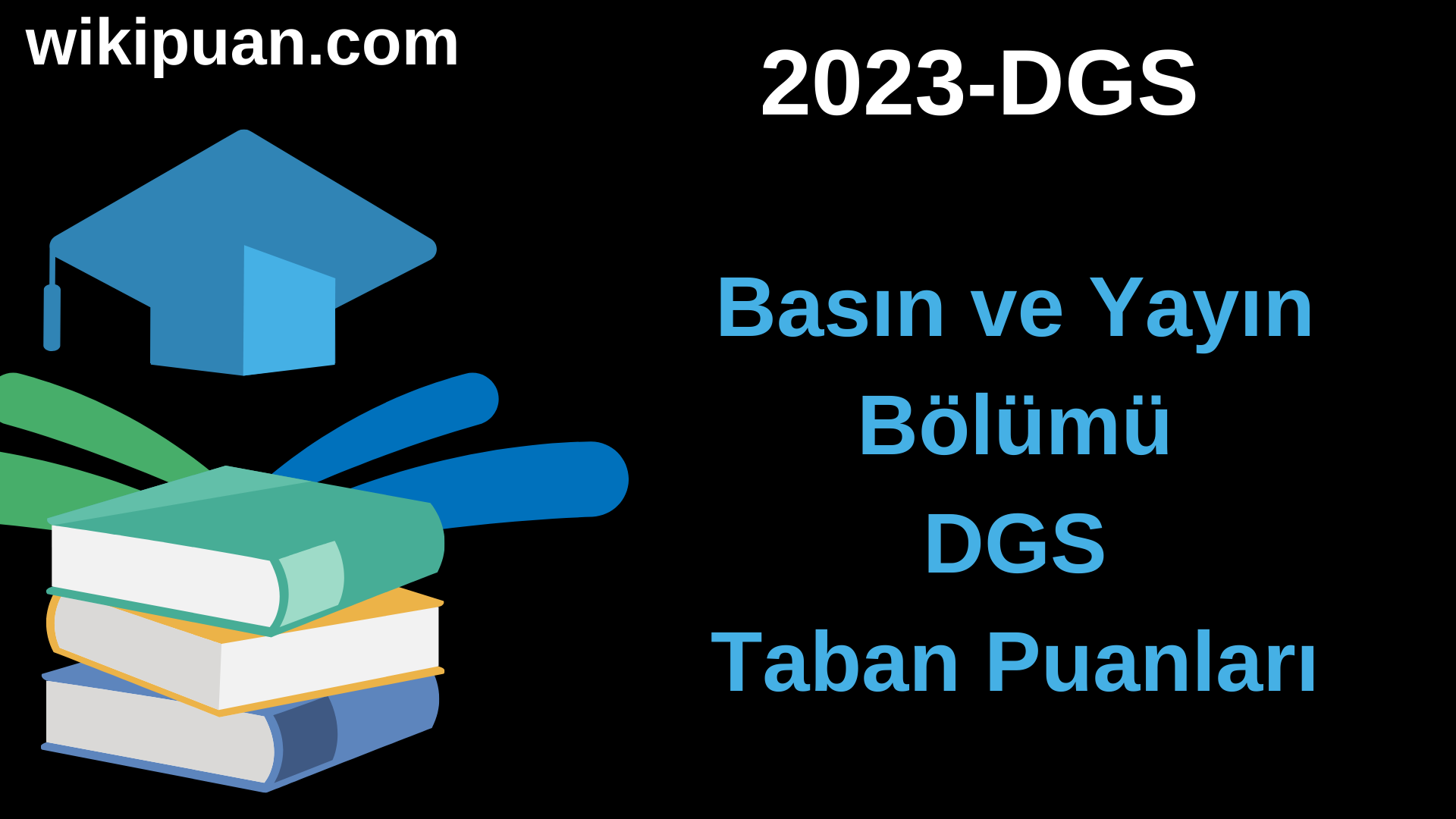 Basın ve Yayın 2023 DGS Taban Puanları & Kontenjanları