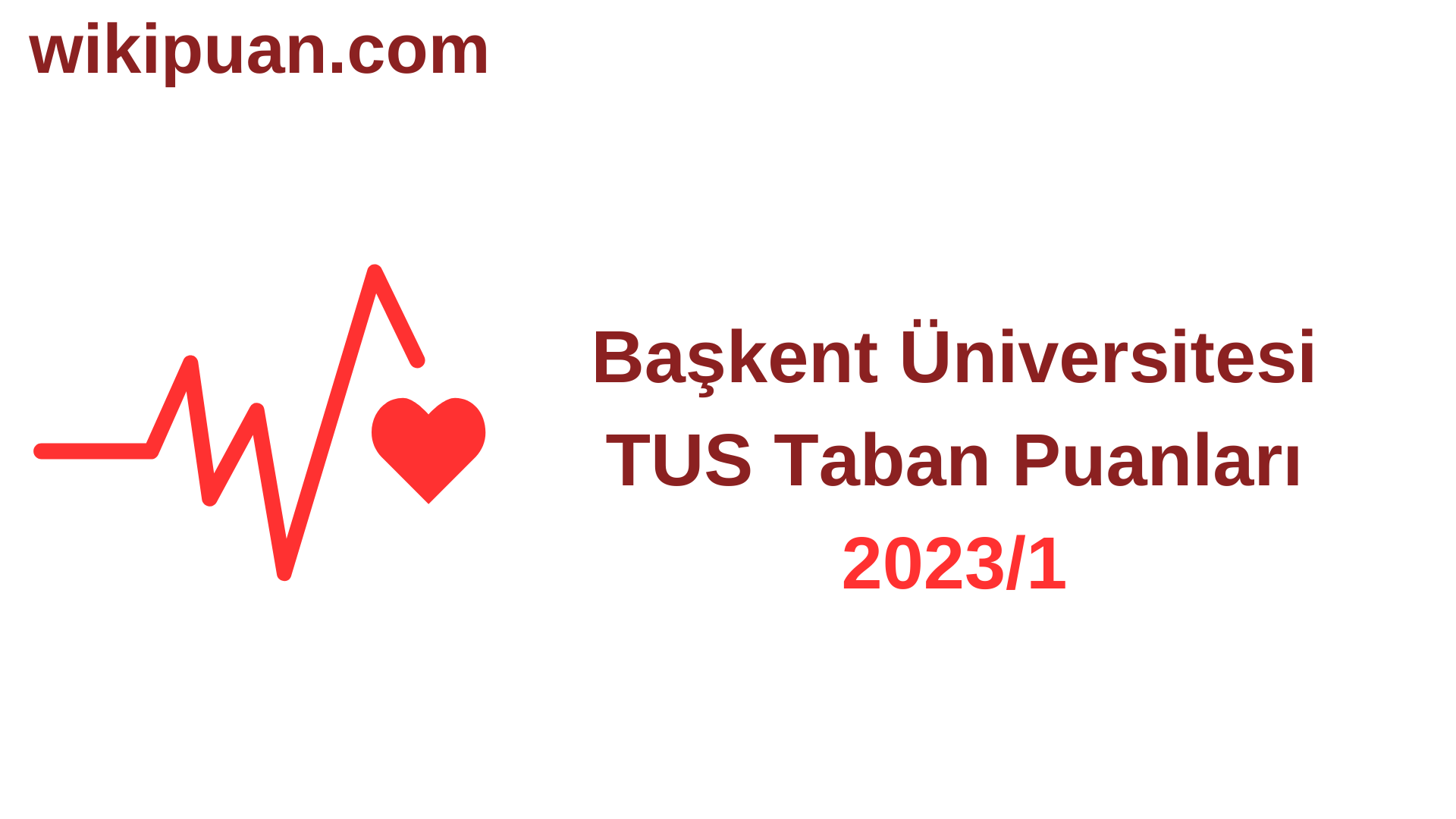 TUS 2023-1. Dönem Başkent Üniversitesi Taban Puanları
