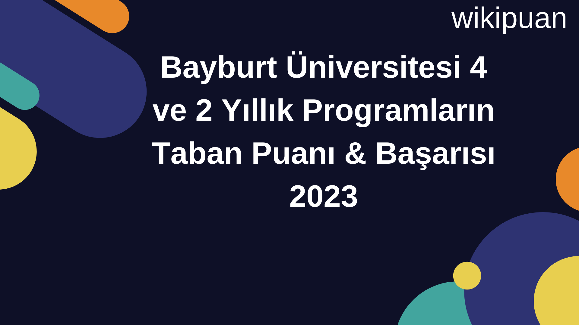 Bayburt Üniversitesi 4 ve 2 Yıllık Programların Taban Puanı & Taban Başarı Sırası 2023