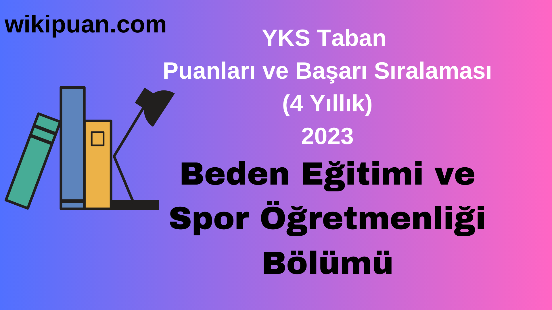 Beden Eğitimi ve Spor Öğretmenliği Bölümü 2023 Taban Puan & Taban Başarı Sırası
