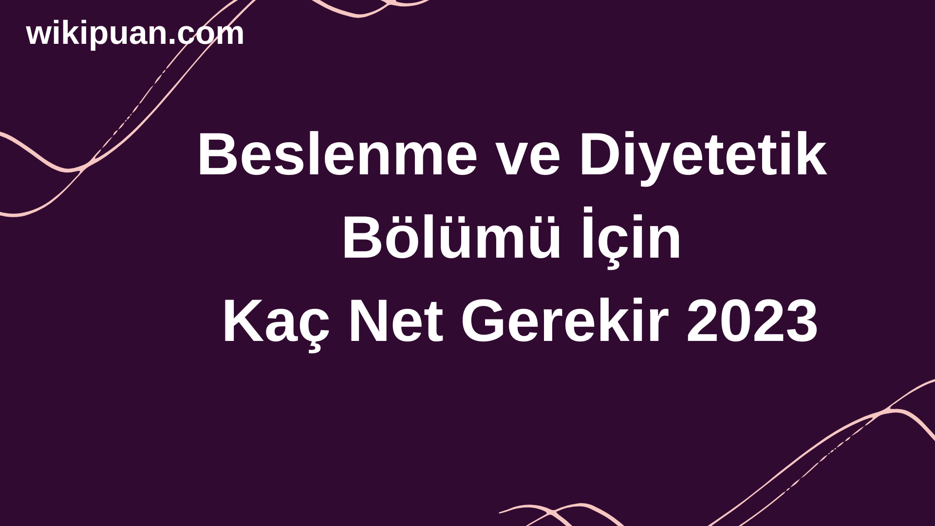 Beslenme ve Diyetetik Bölümü İçin Kaç Net Gerekir 2023