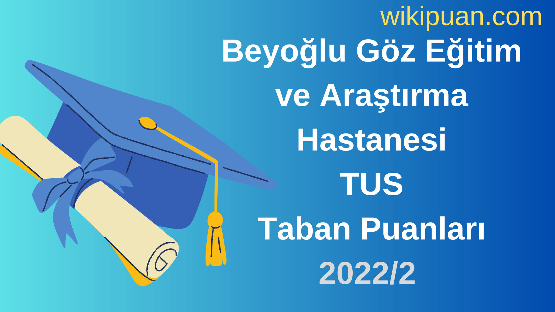Beyoğlu Göz Eğitim ve Araştırma Hastanesi TUS Taban Puanları 2022 2.Dönem Verileri