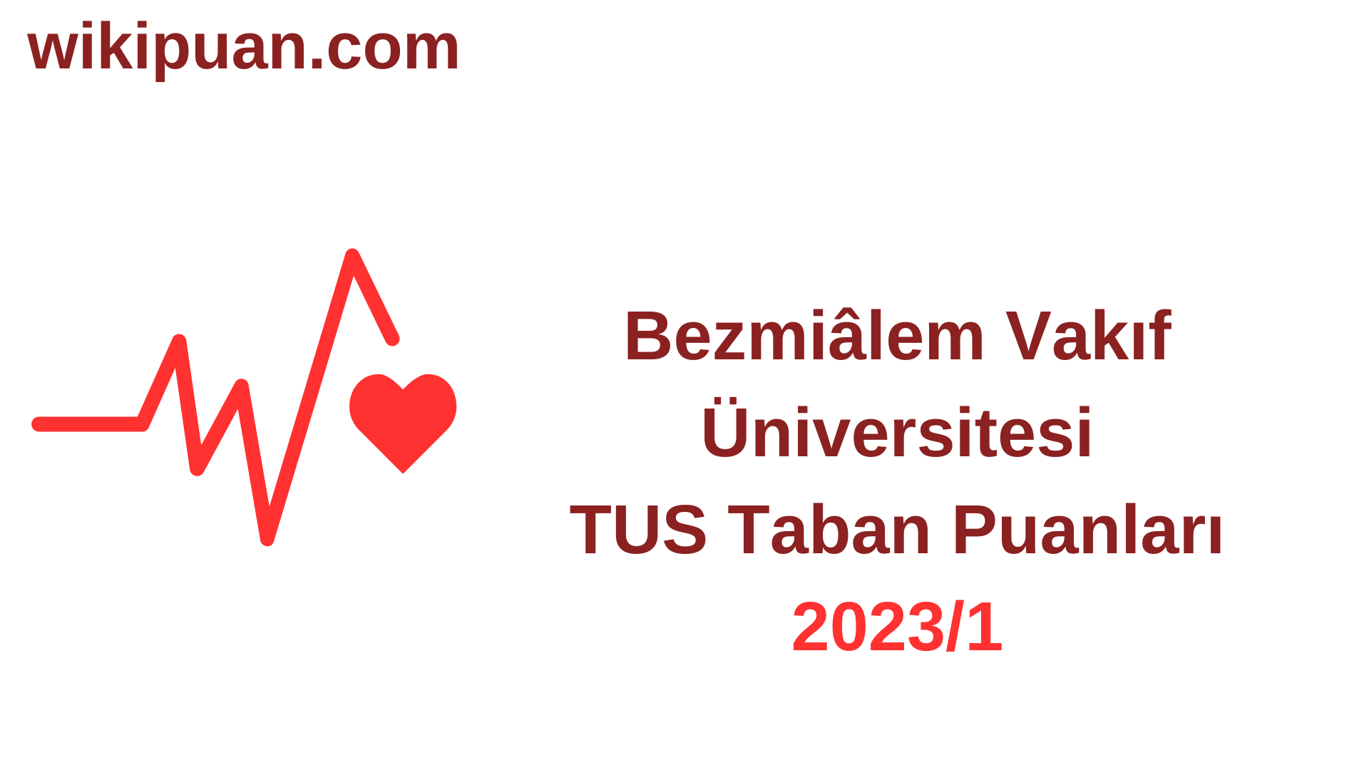 TUS 2023-1. Dönem Bezmiâlem Vakıf Üniversitesi Taban Puanları