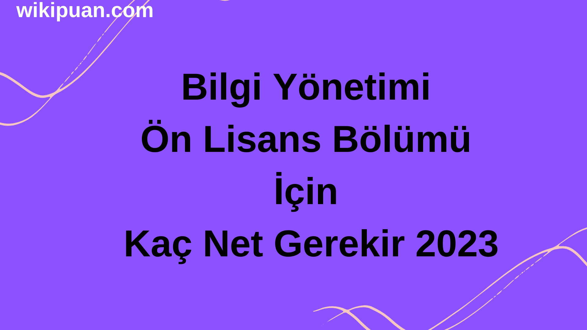 Bilgi Yönetimi Ön Lisans Bölümü İçin Kaç Net Gerekir 2023