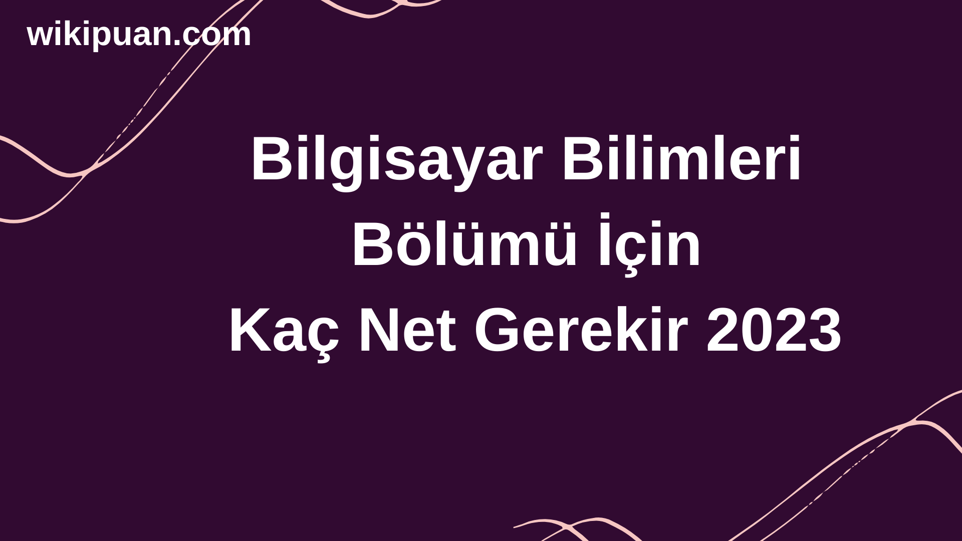 Bilgisayar Bilimleri Bölümü İçin Kaç Net Gerekir 2023