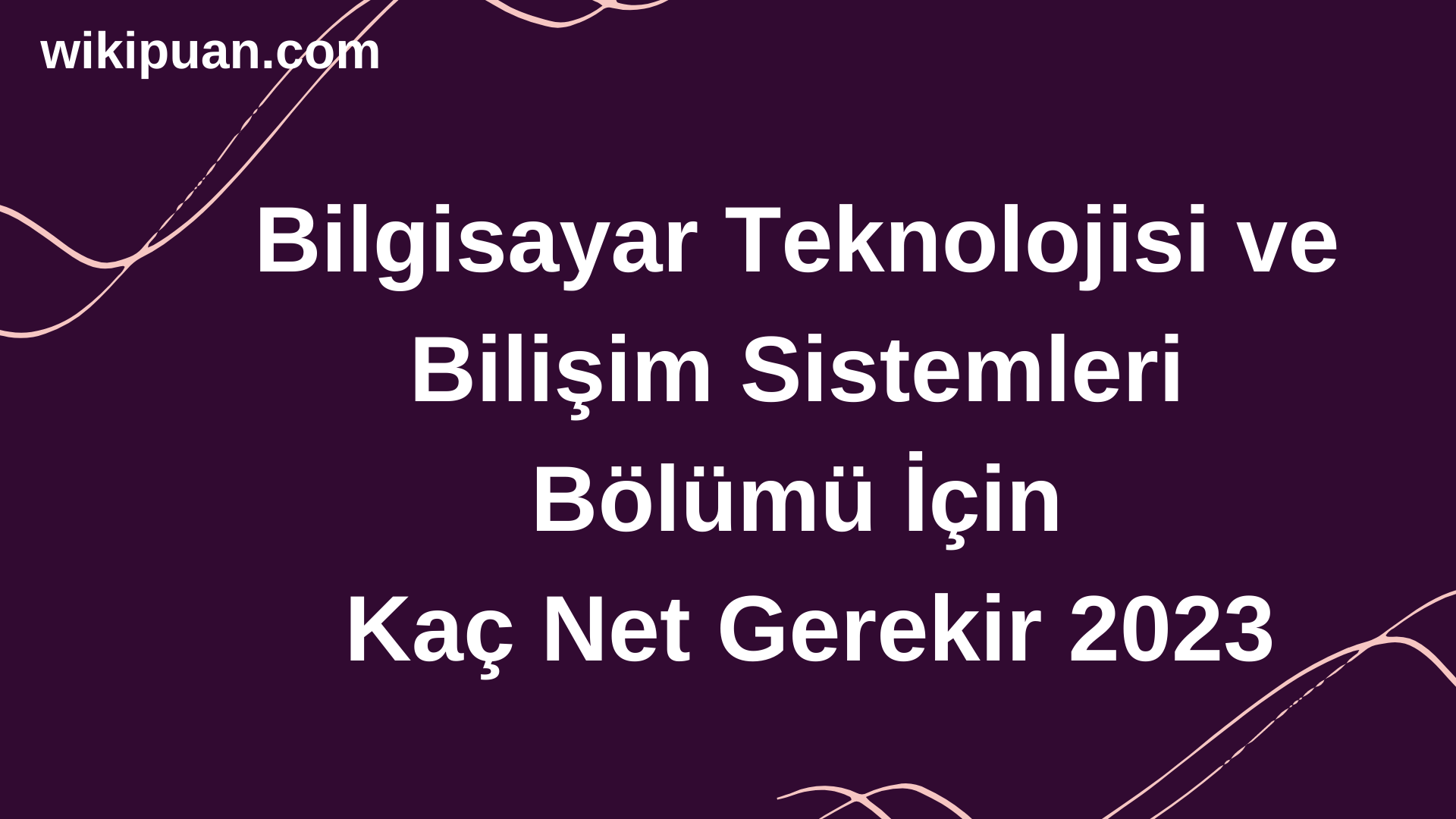 Bilgisayar Teknolojisi ve Bilişim Sistemleri Bölümü İçin Kaç Net Gerekir 2023