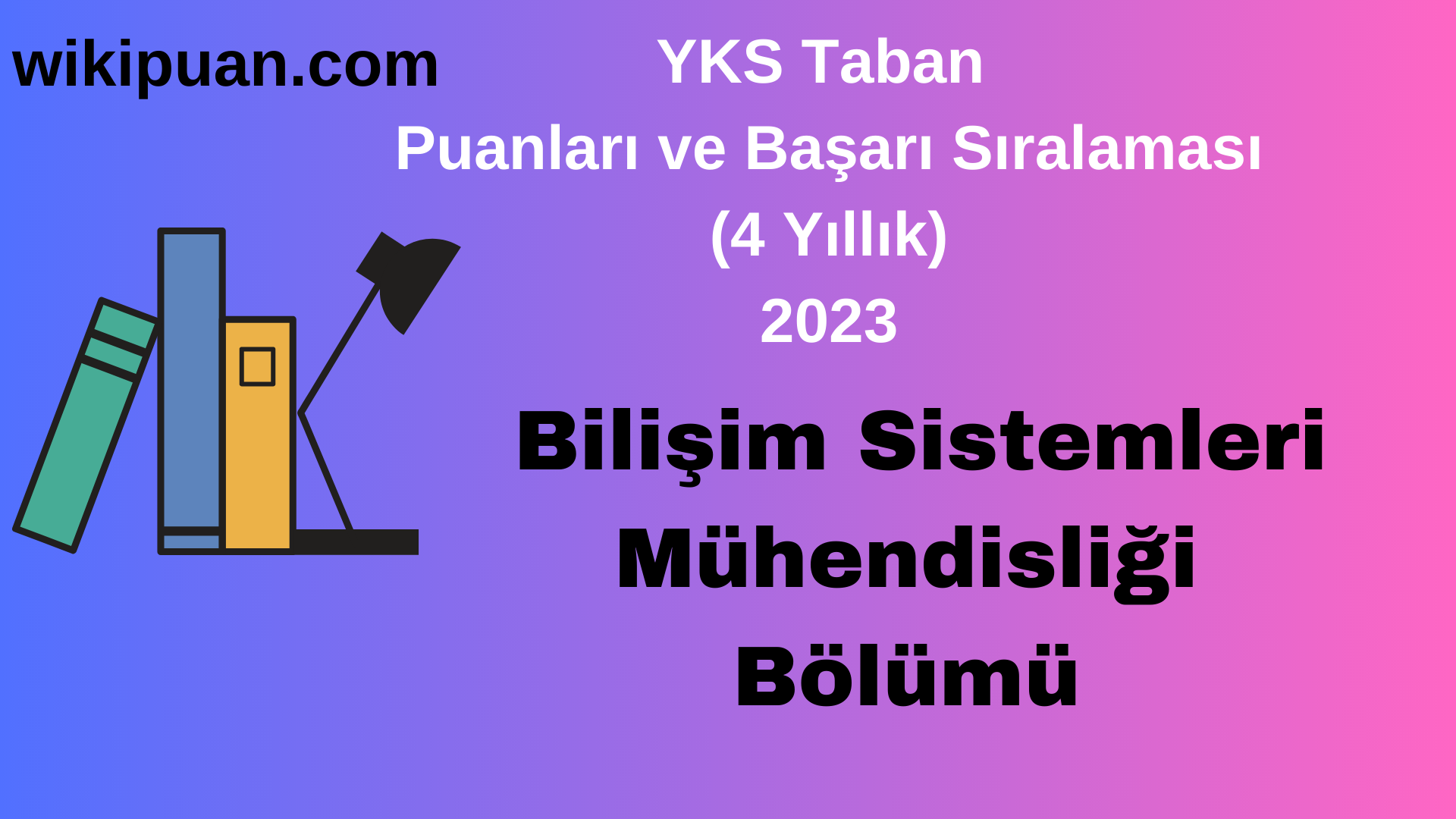 Bilişim Sistemleri Mühendisliği Bölümü 2023 Taban Puan & Taban Başarı Sırası
