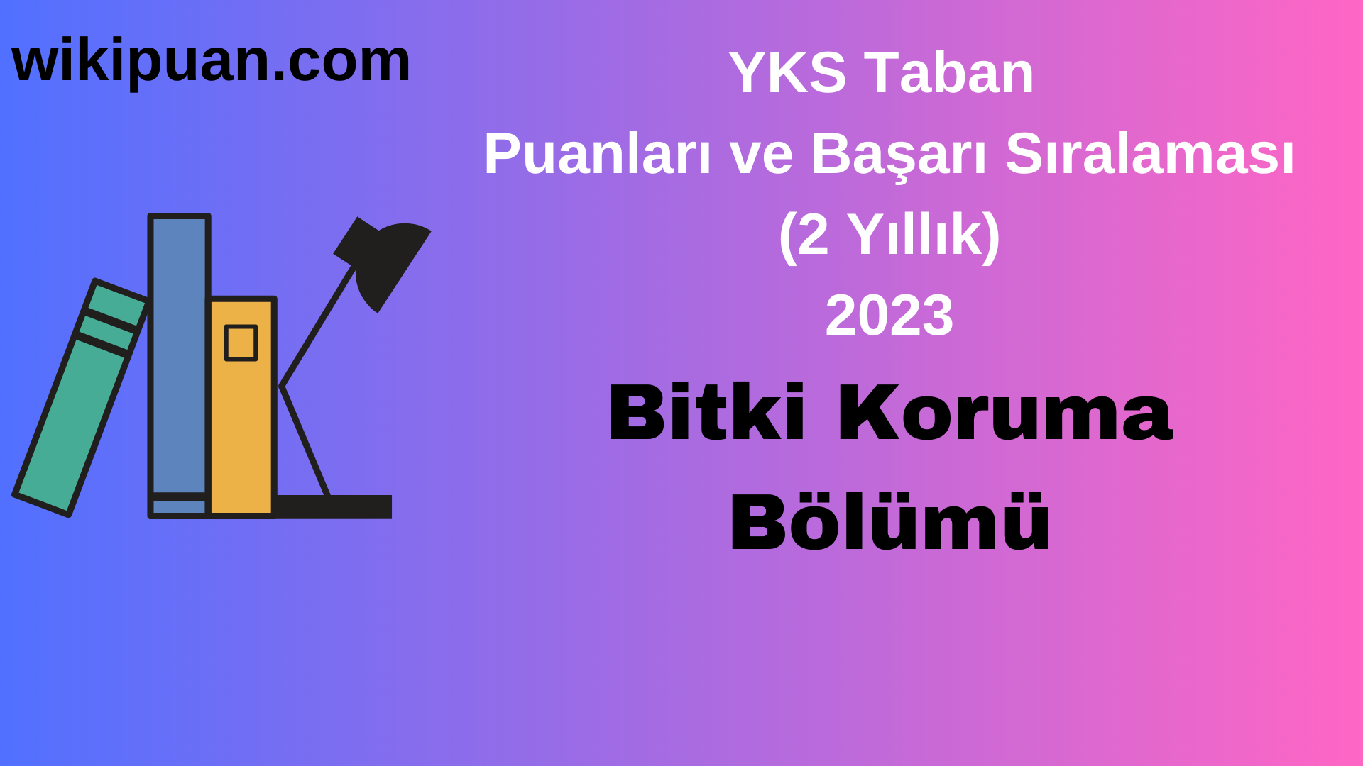 Bitki Koruma Bölümü 2023 Taban Puan & Taban Başarı Sırası