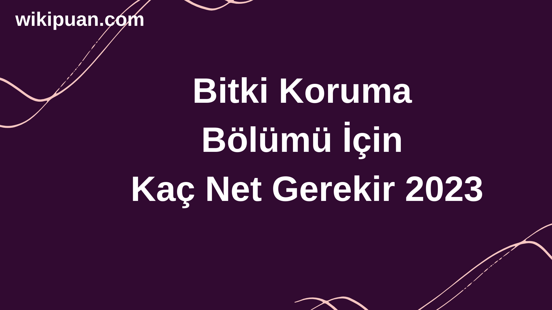Bitki Koruma Bölümü İçin Kaç Net Gerekir 2023