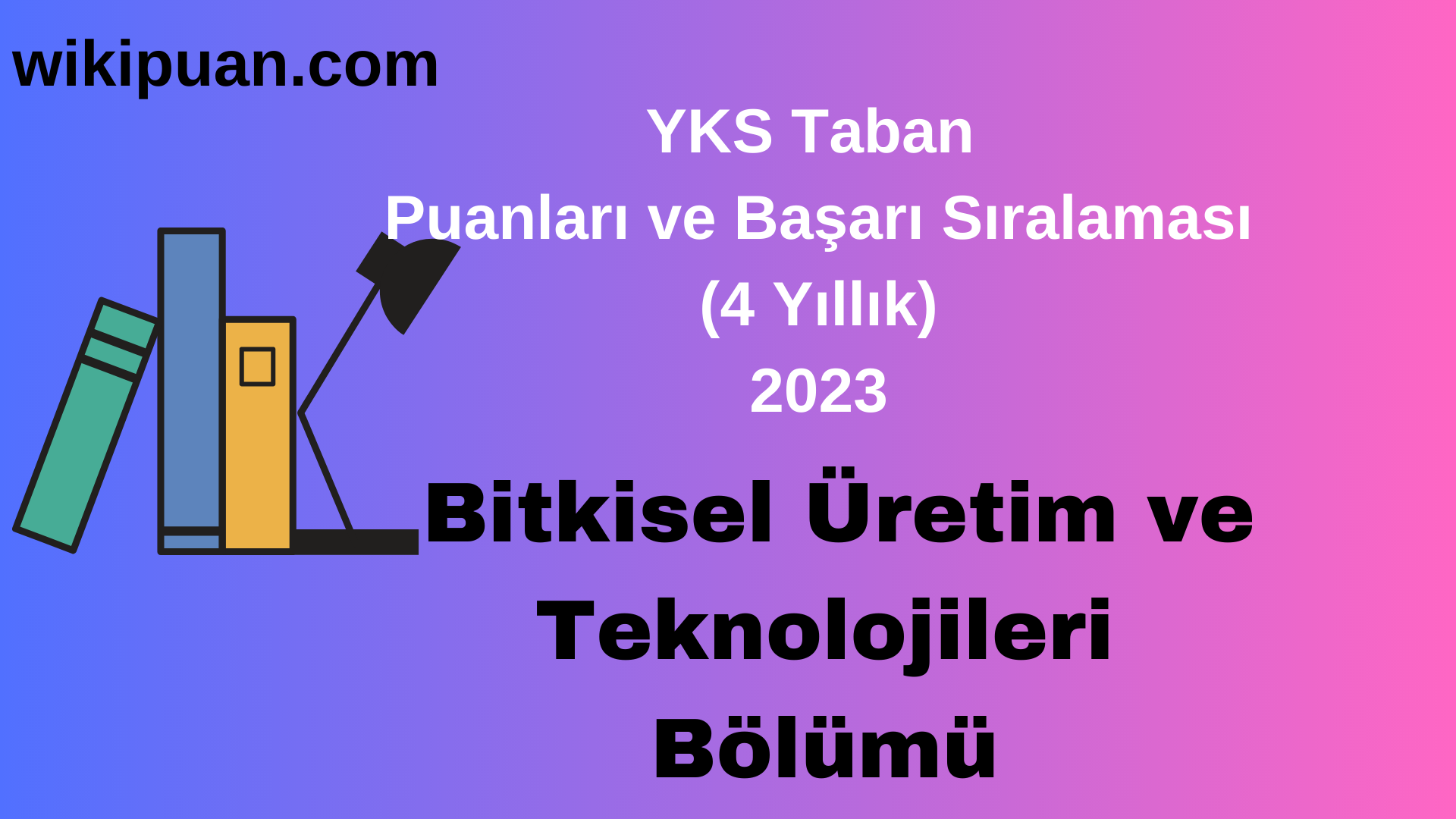 Bitkisel Üretim ve Teknolojiler Bölümü 2023 Taban Puan & Taban Başarı Sırası