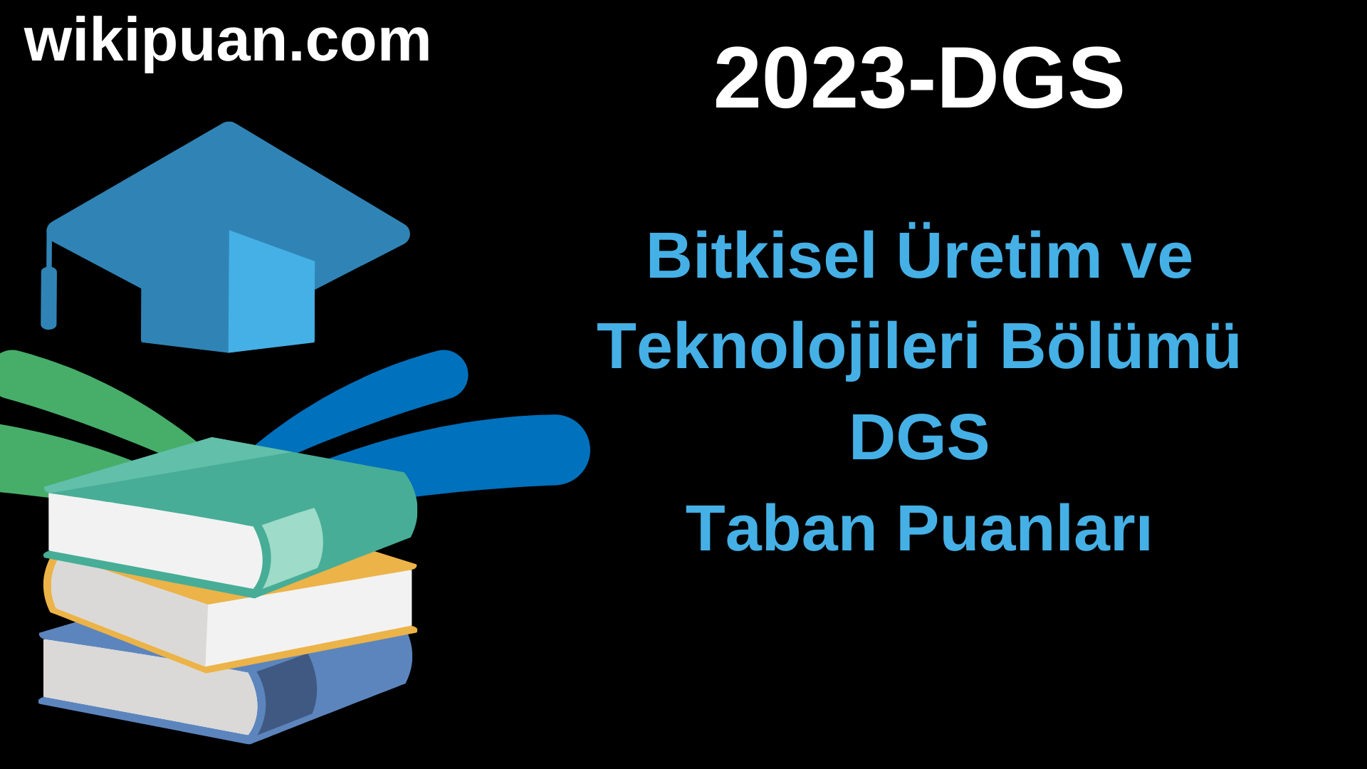 Bitkisel Üretim ve Teknolojileri 2023 DGS Taban Puanları & Kontenjanları