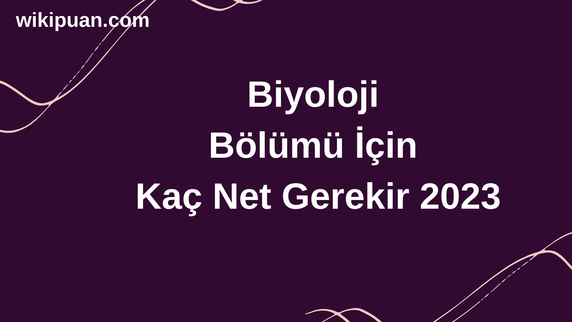 Biyoloji Bölümü İçin Kaç Net Gerekir 2023