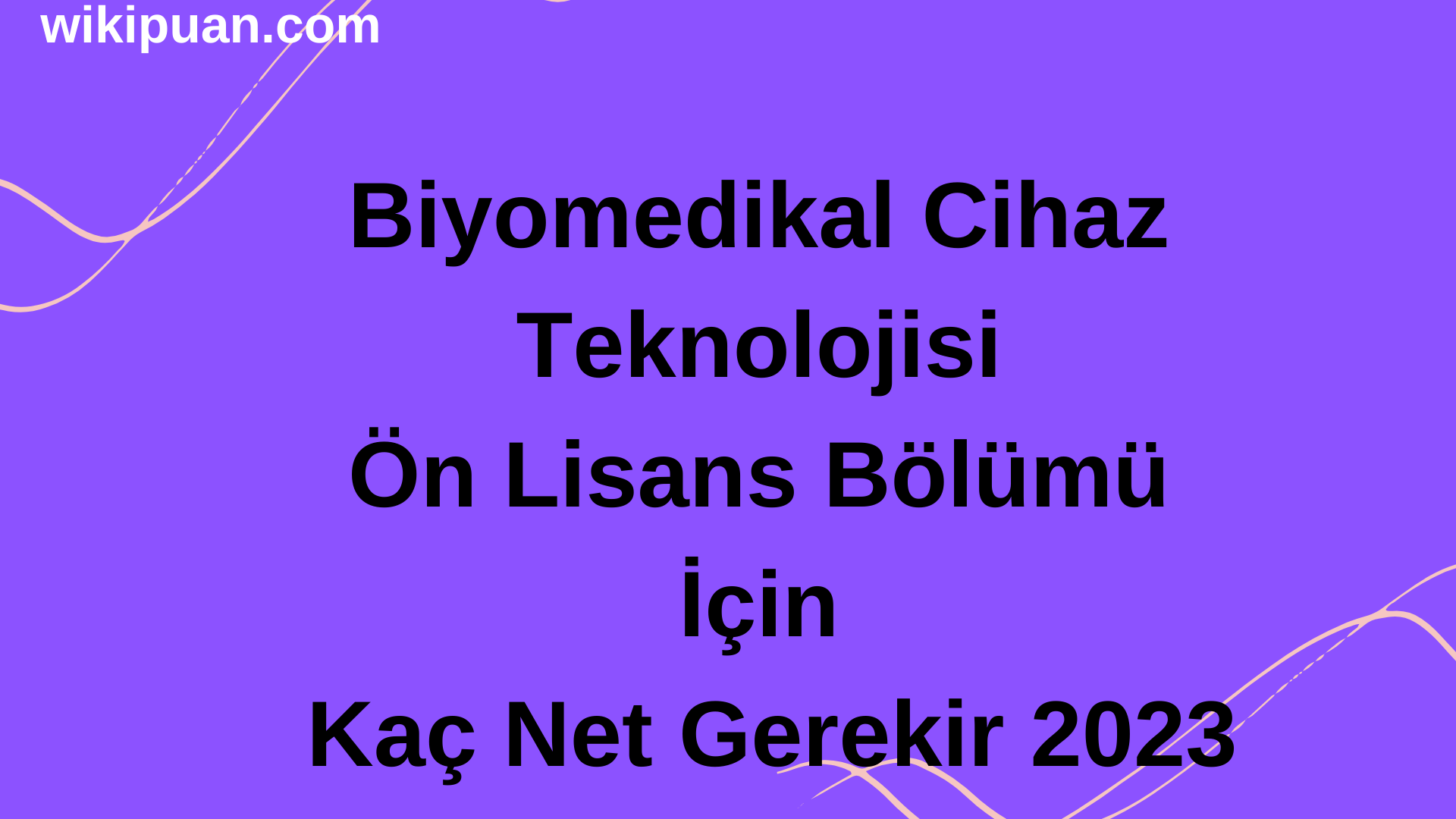 Biyomedikal Cihaz Teknolojisi Ön Lisans Bölümü İçin Kaç Net Gerekir 2023