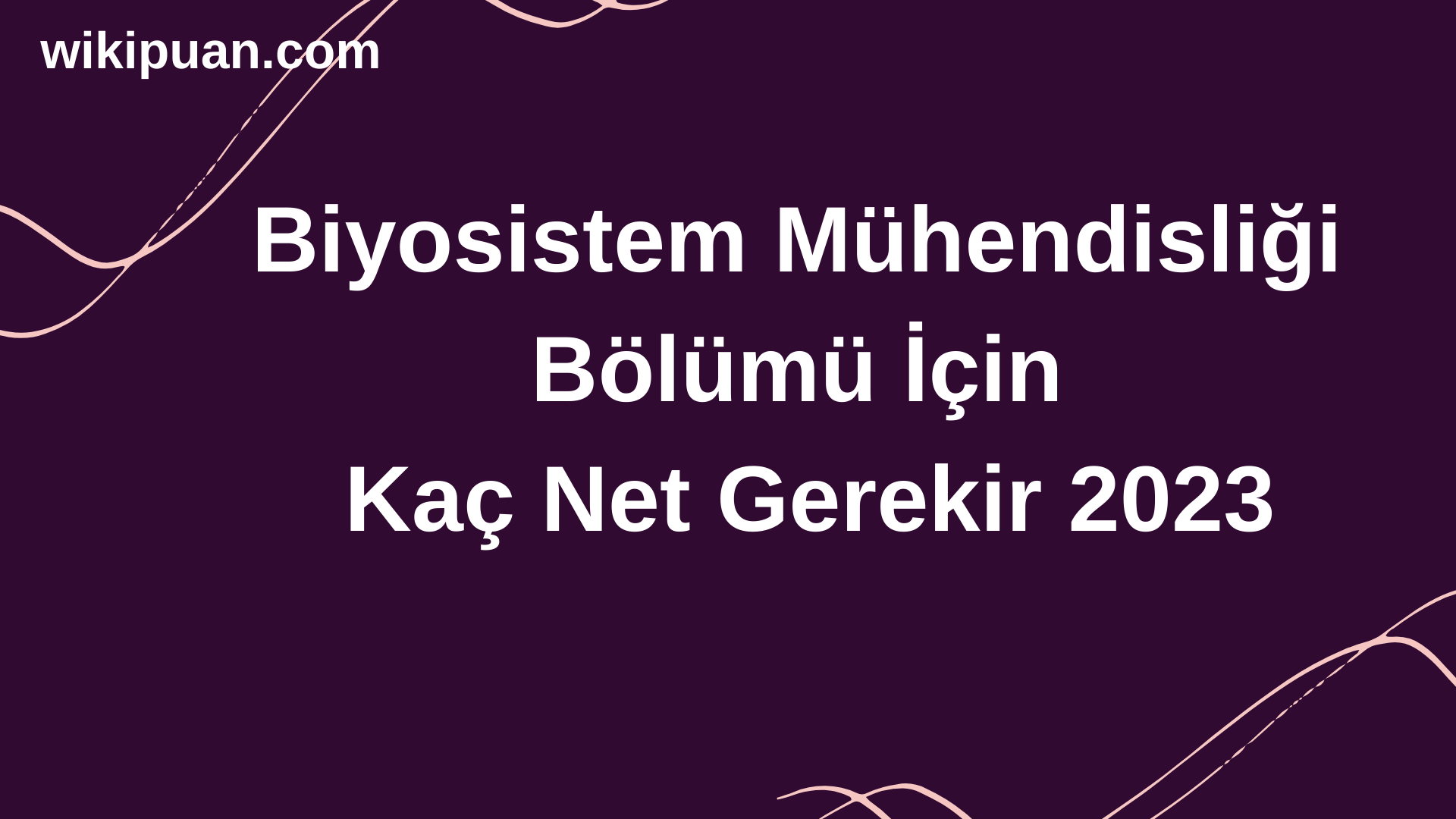Biyosistem Mühendisliği Bölümü İçin Kaç Net Gerekir 2023