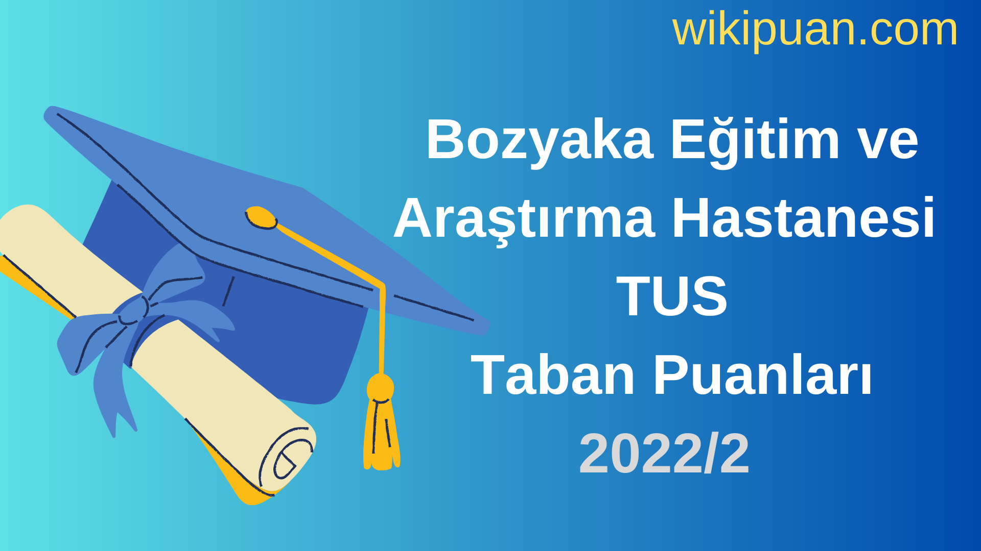 Bozyaka Eğitim ve Araştırma Hastanesi TUS Taban Puanları 2022 2.Dönem Verileri