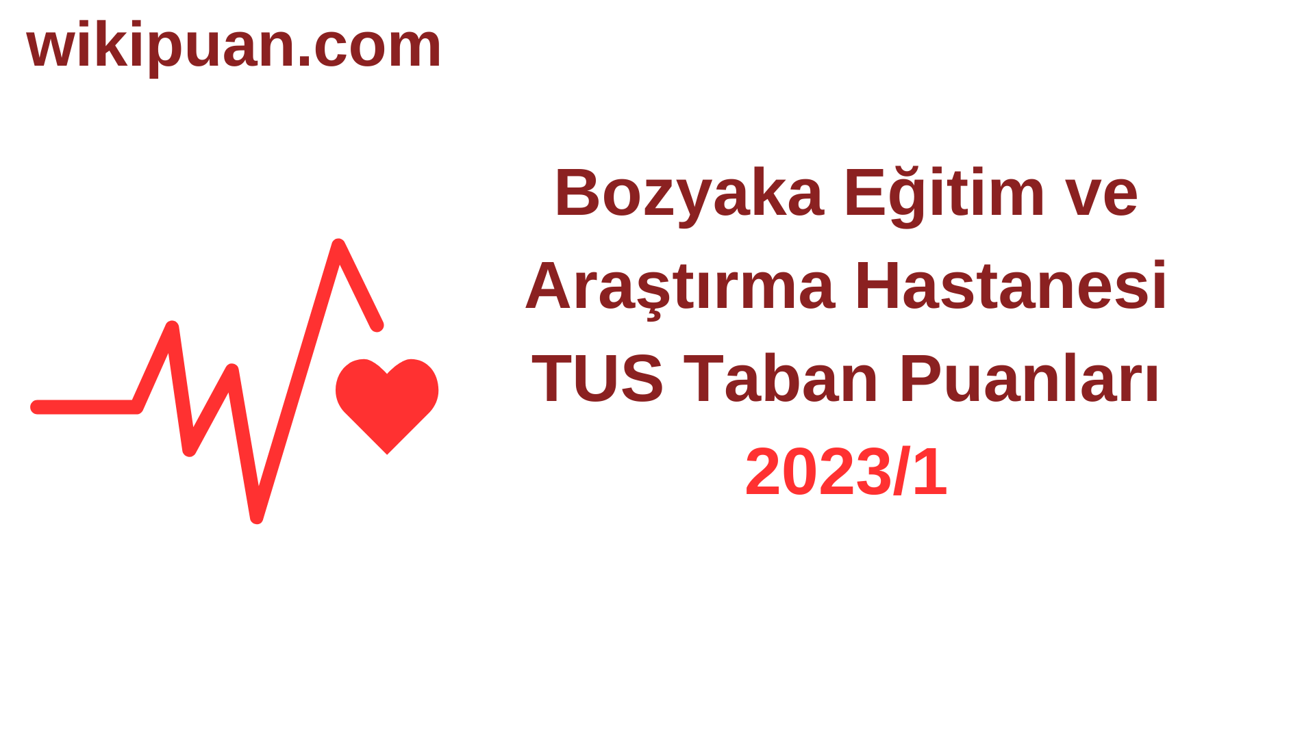 TUS 2023-1. Dönem Bozyaka Eğitim ve Araştırma Hastanesi Taban Puanları