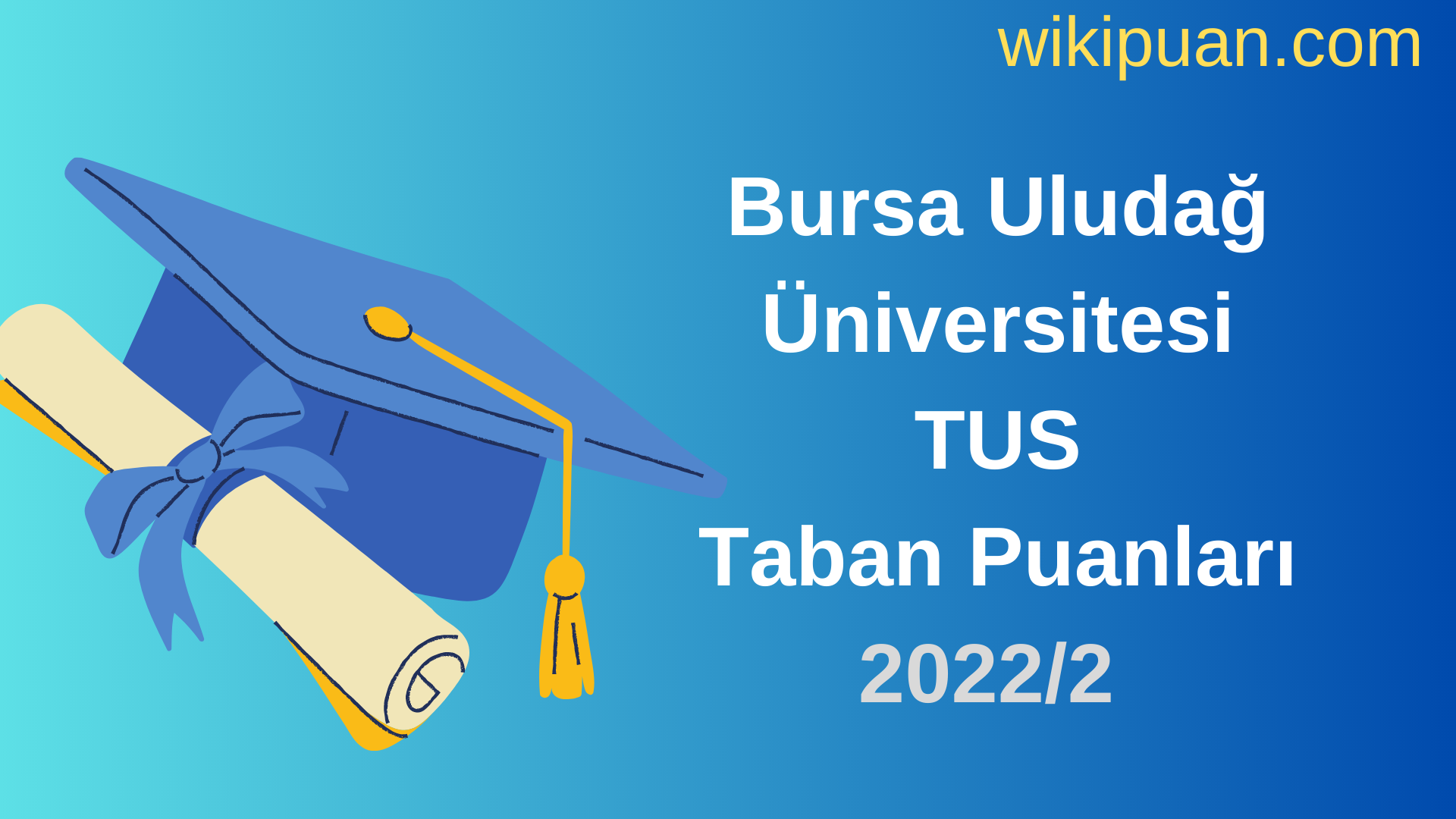 Bursa Uludağ Üniversitesi TUS Taban Puanları 2022 2.Dönem Verileri