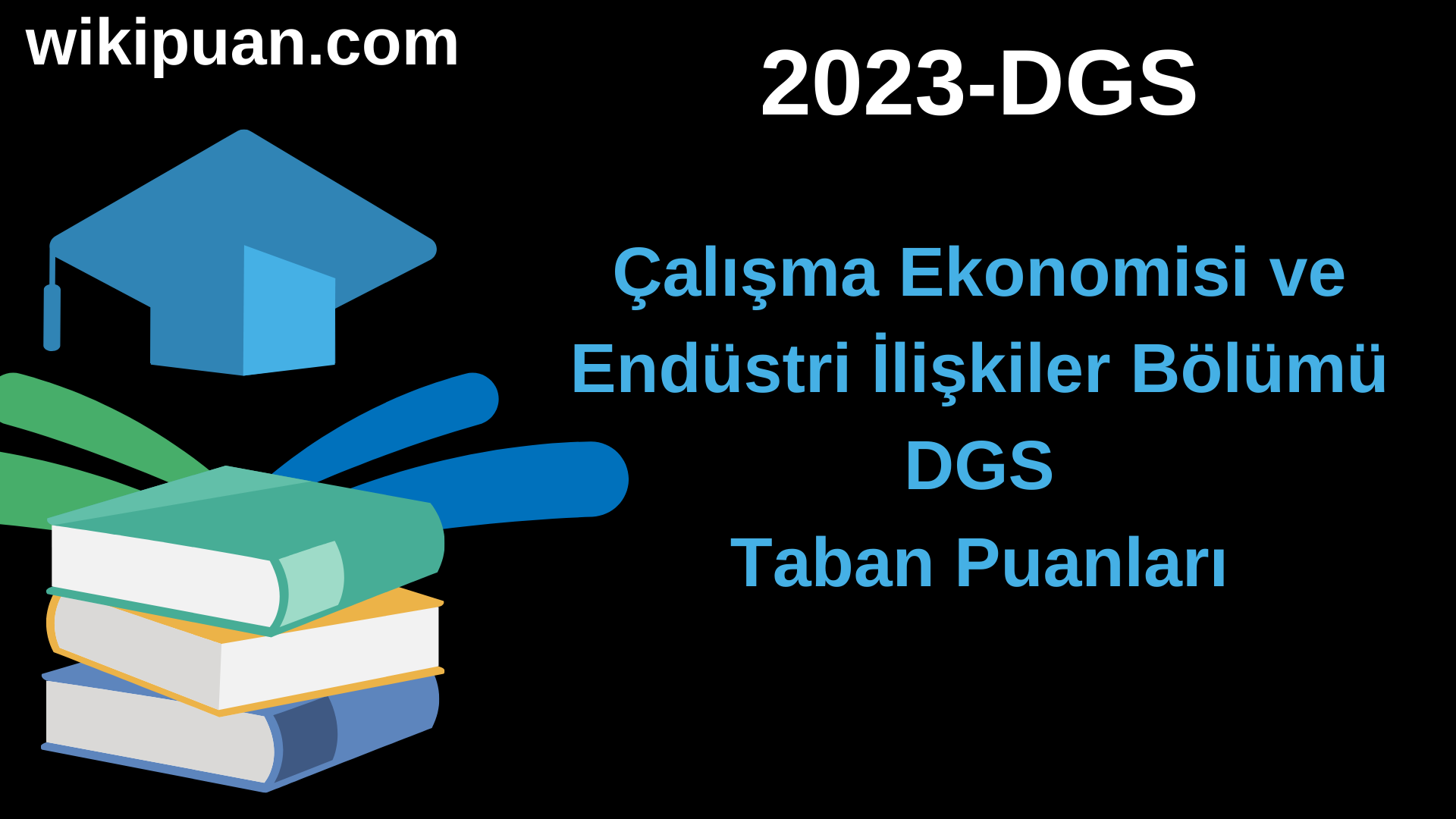 Çalışma Ekonomisi ve Endüstri İlişkileri 2023 DGS Taban Puanları & Kontenjanları