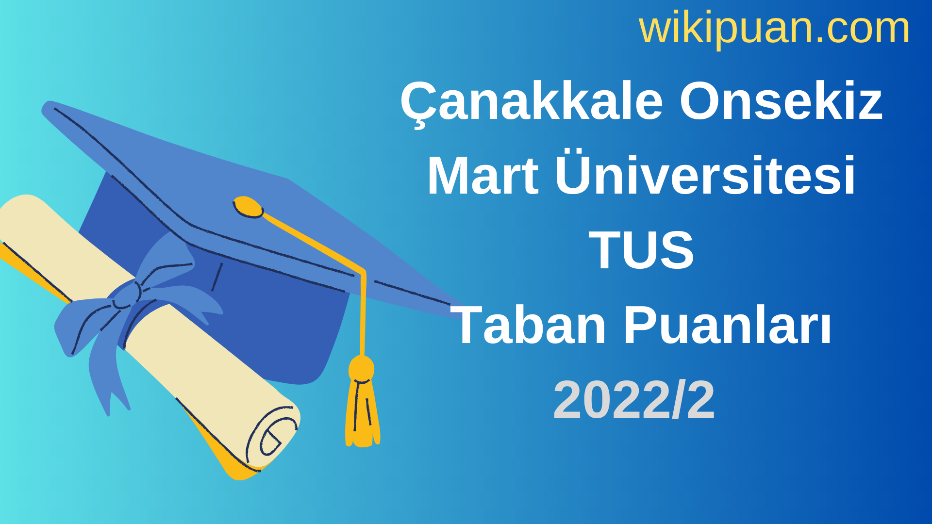 Çanakkale Onsekiz Mart Üniversitesi TUS Taban Puanları 2022 2.Dönem Verileri
