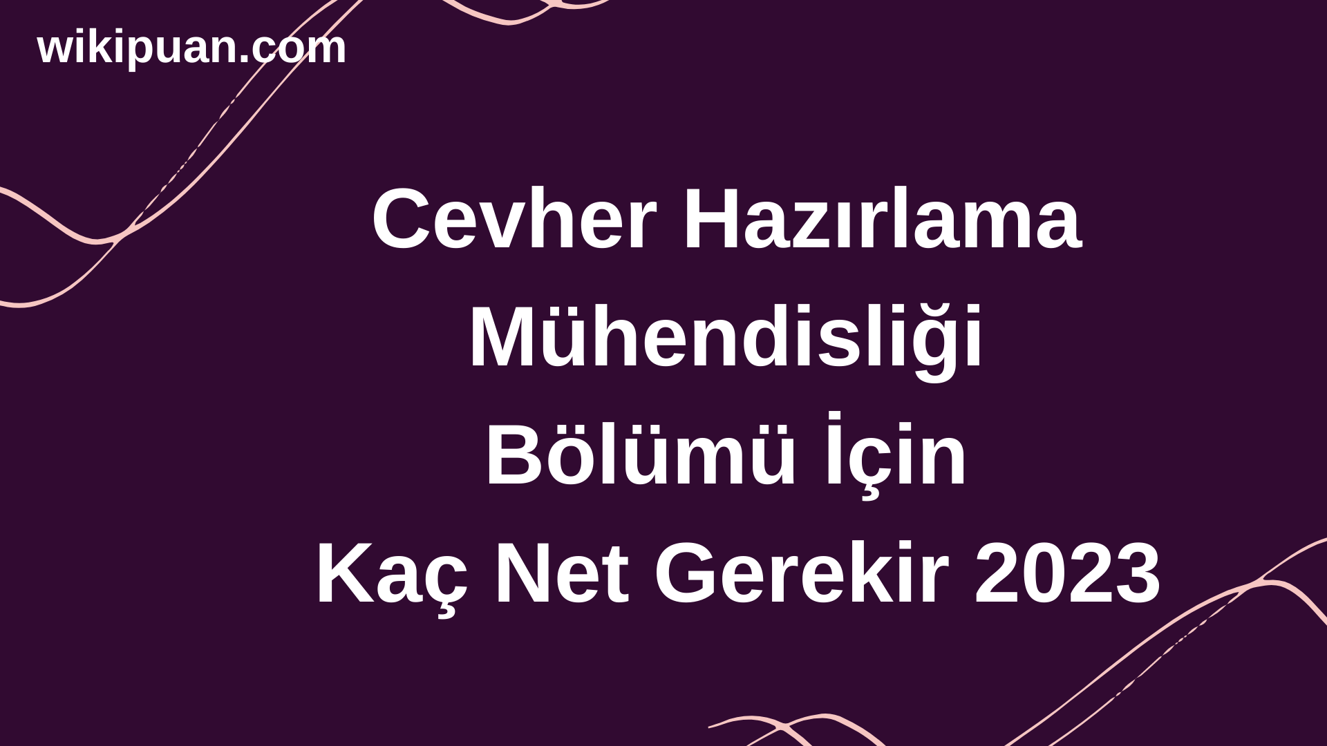 Cevher Hazırlama Mühendisliği Bölümü İçin Kaç Net Gerekir 2023