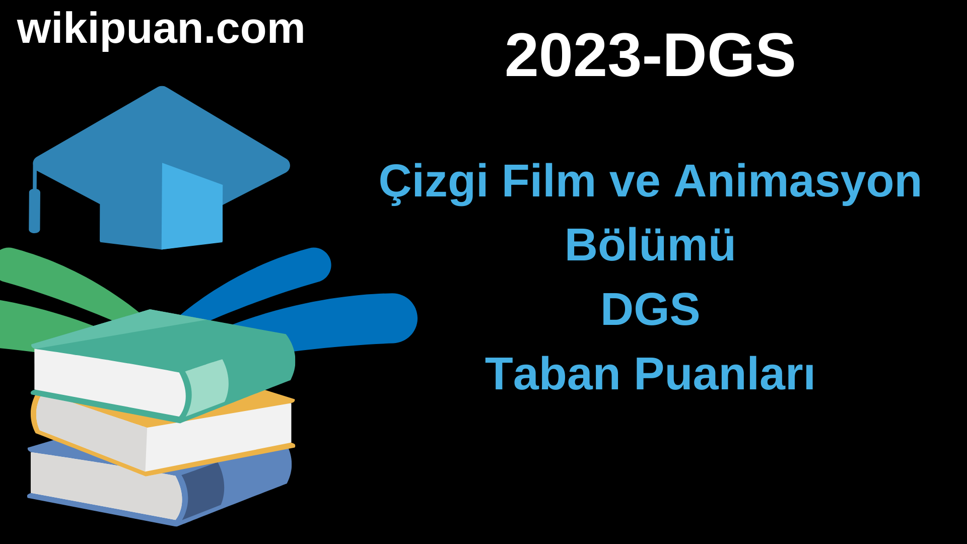 Çizgi Film ve Animasyon 2023 DGS Taban Puanları & Kontenjanları
