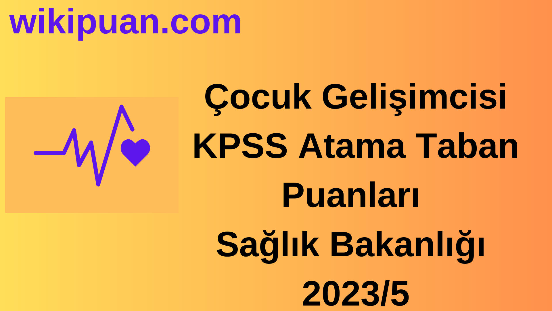 Çocuk Gelişimcisi KPSS Atama Taban Puanları 2023