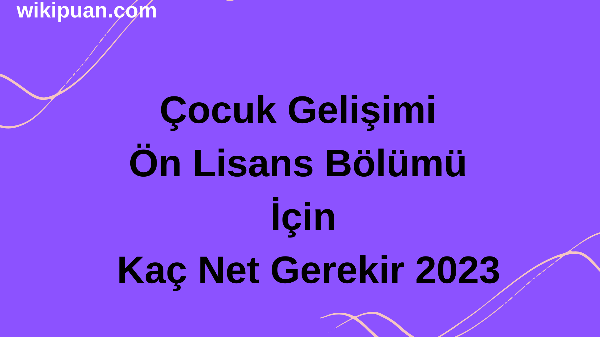 Çocuk Gelişimi Bölümü İçin Kaç Net Gerekir 2023