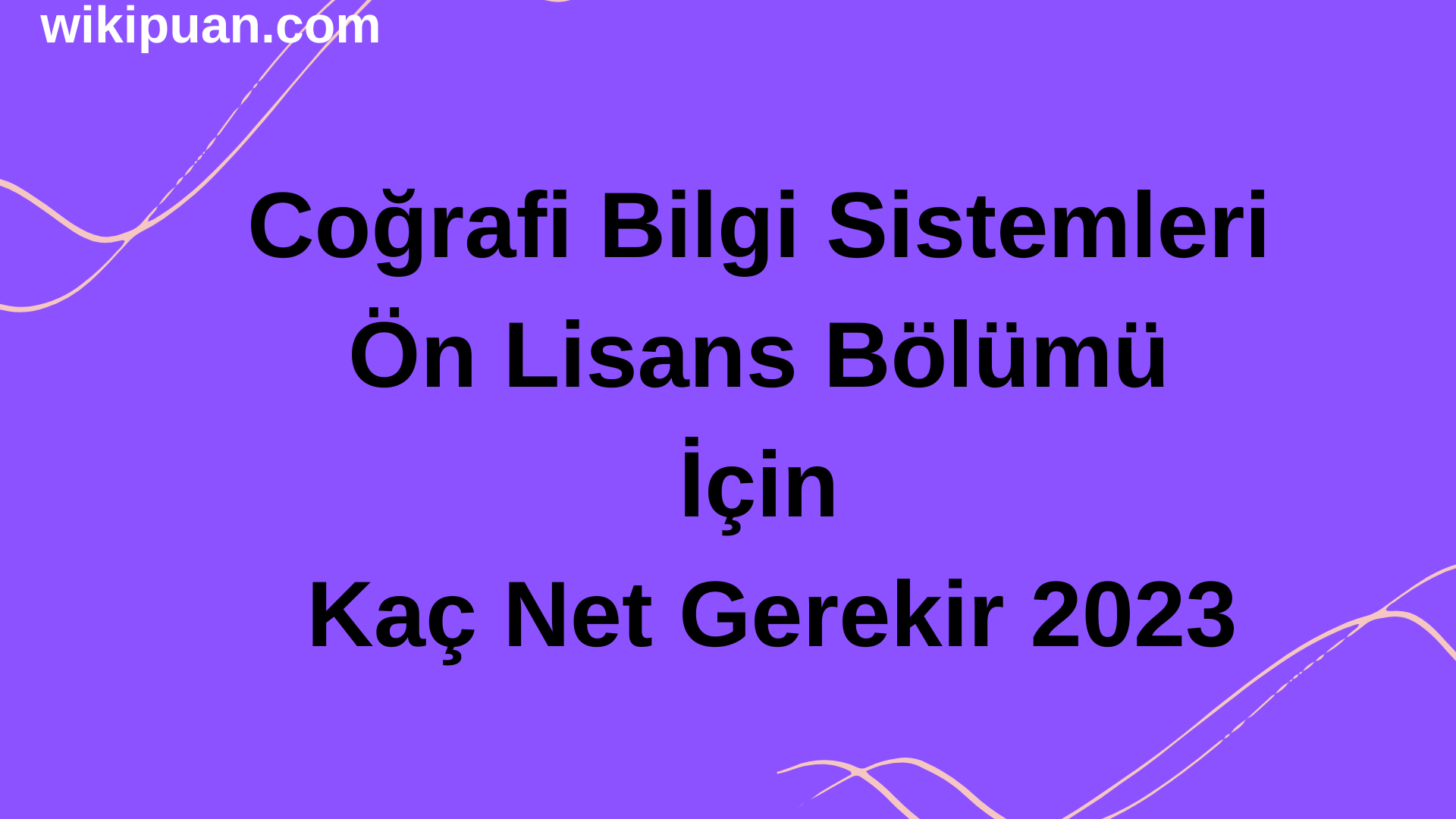Coğrafi Bilgi Sistemleri Ön Lisans Bölümü İçin Kaç Net Gerekir 2023