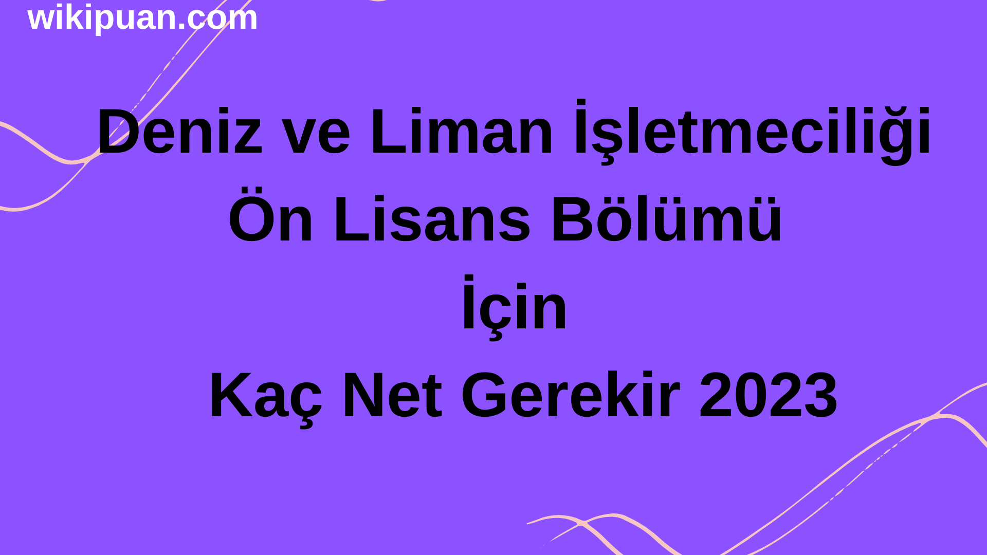 Deniz ve Liman İşletmeciliği Bölümü İçin Kaç Net Gerekir 2023