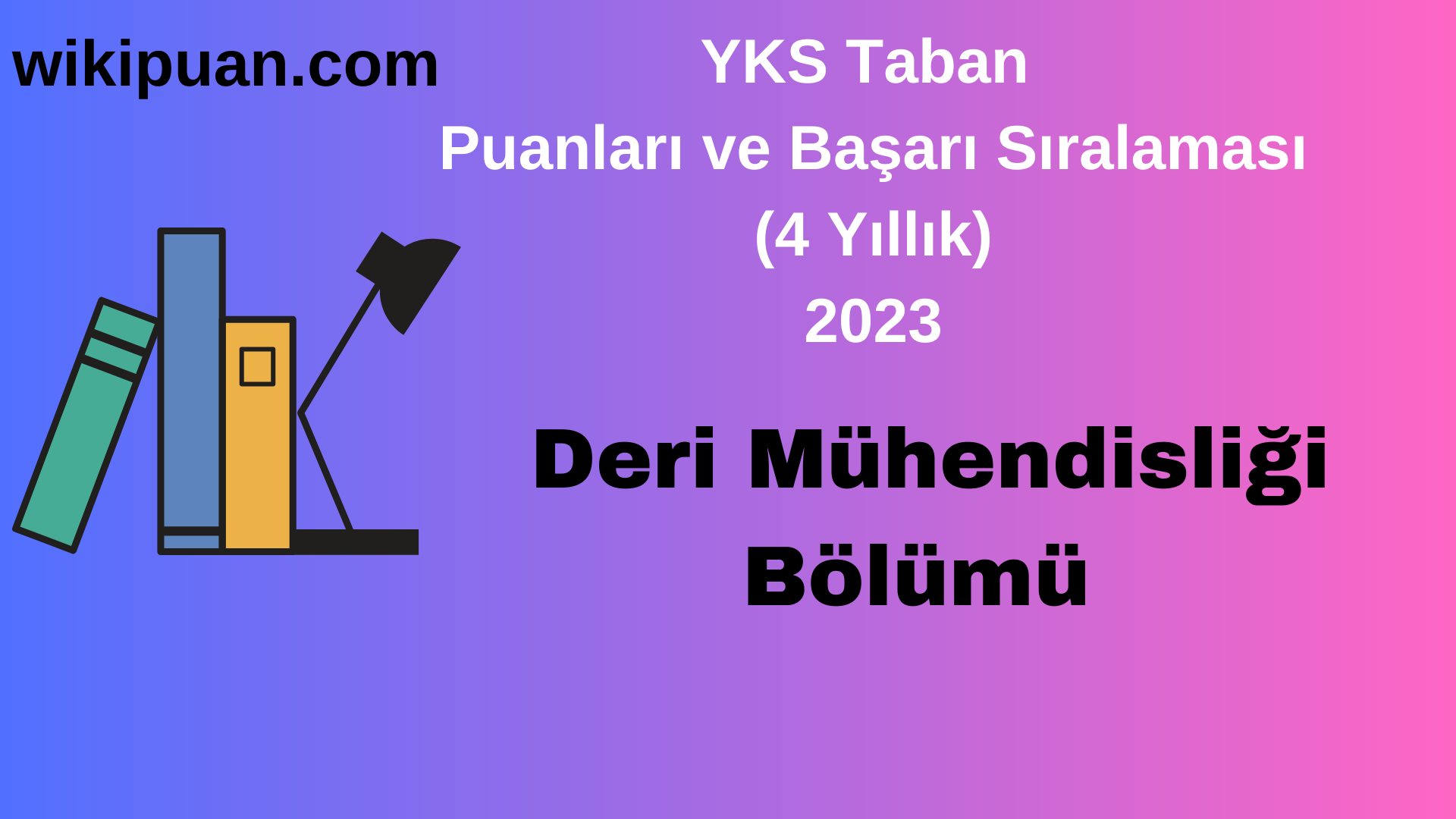 Deri Mühendisliği Bölümü 2023 Taban Puan & Taban Başarı Sırası