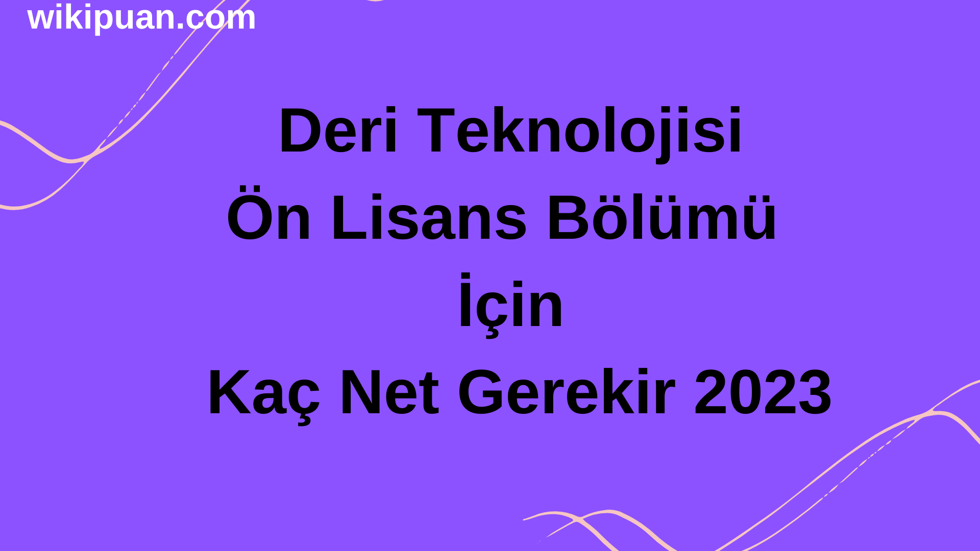 Deri Teknolojisi Bölümü İçin Kaç Net Gerekir 2023