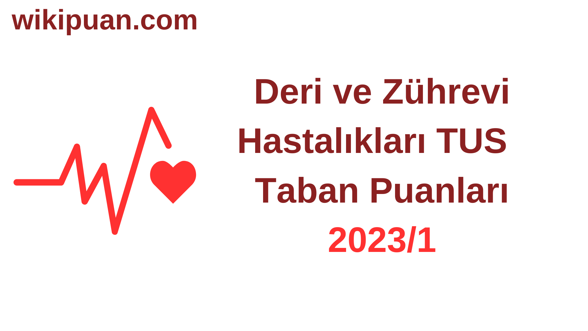 Deri ve Zührevi Hastalıkları TUS Taban Puanları 2023/1. Dönem