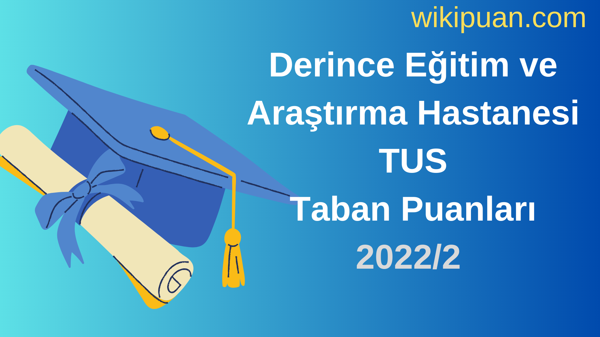 Derince Eğitim ve Araştırma Hastanesi TUS Taban Puanları 2022 2.Dönem Verileri