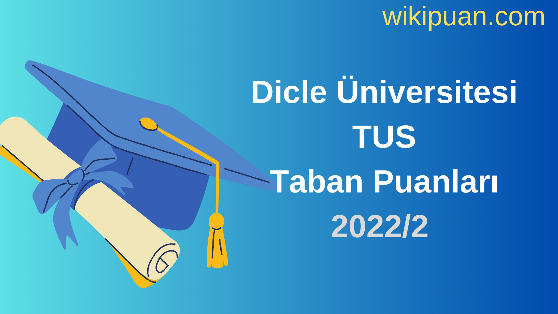 Dicle Üniversitesi TUS Taban Puanları 2022 2.Dönem Verileri