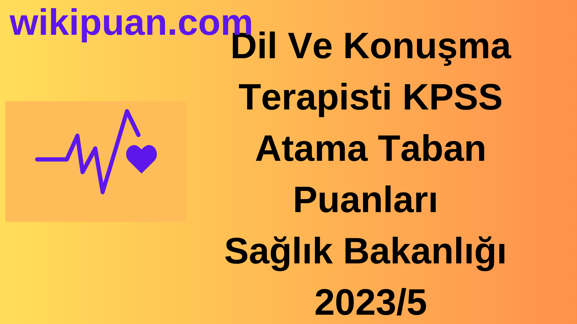 Dil Ve Konuşma Terapisti KPSS Atama Taban Puanları 2023