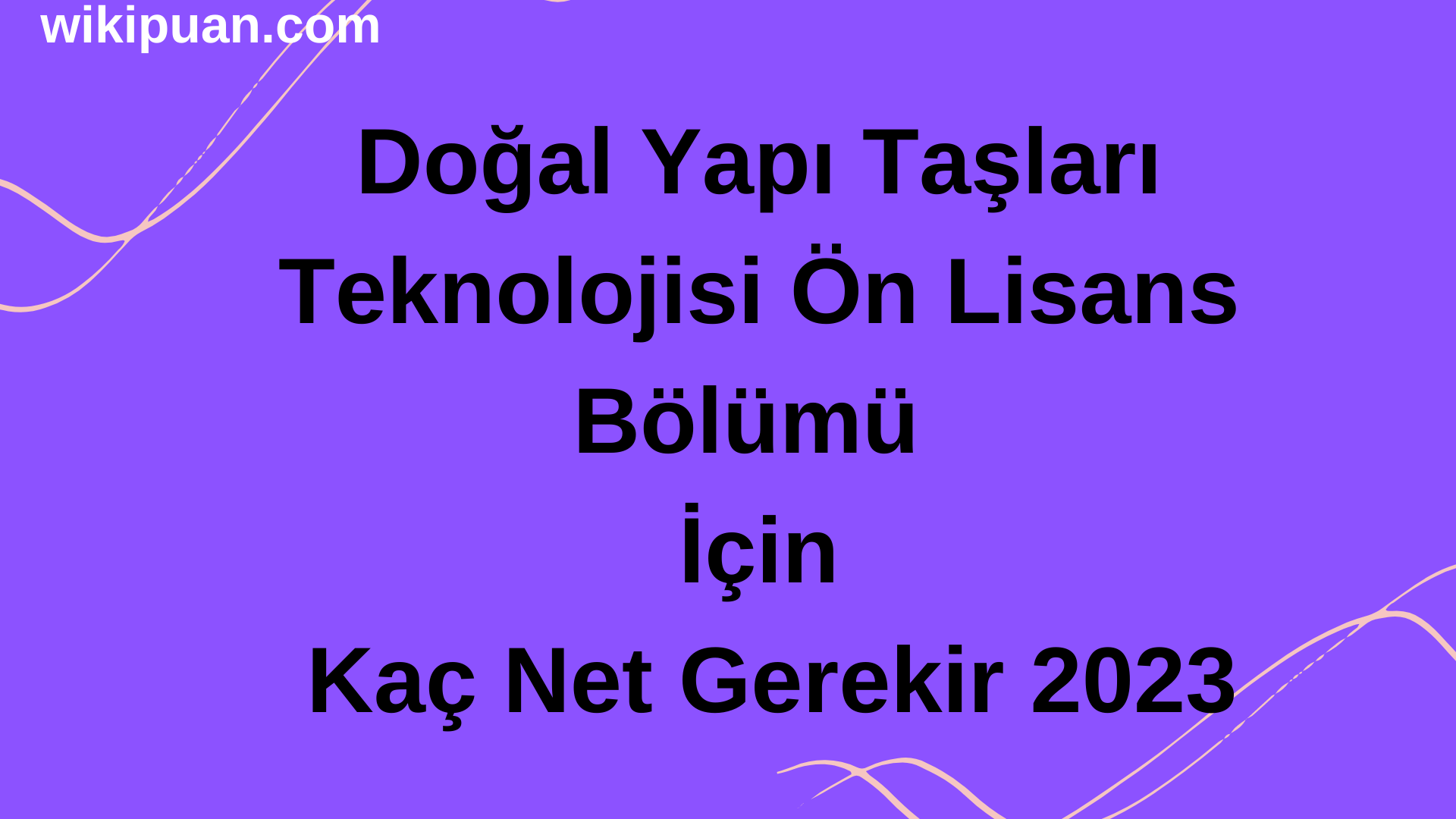 Doğal Yapı Taşları Teknolojisi Bölümü İçin Kaç Net Gerekir 2023