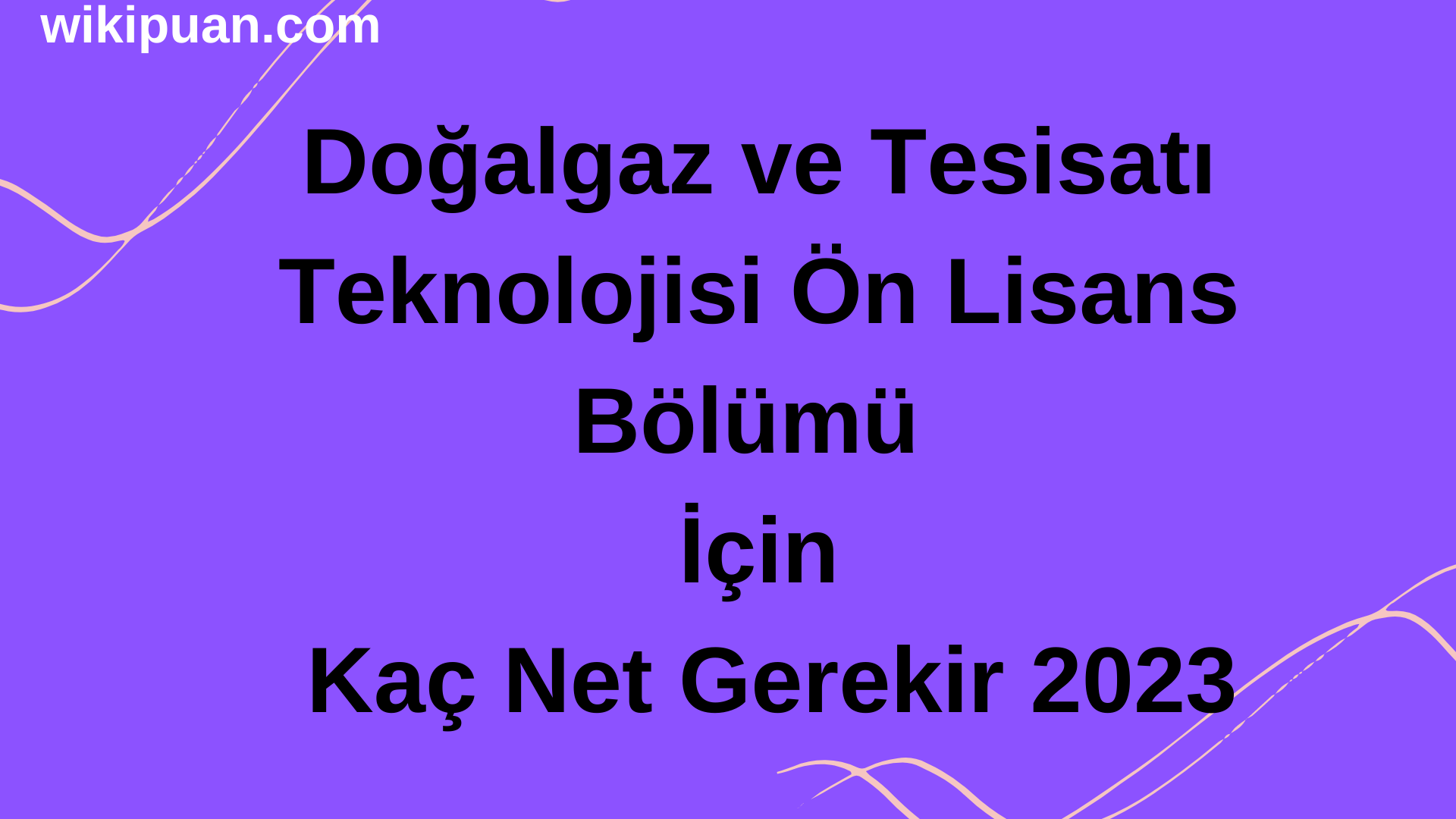 Doğalgaz ve Tesisatı Teknolojisi Bölümü İçin Kaç Net Gerekir 2023