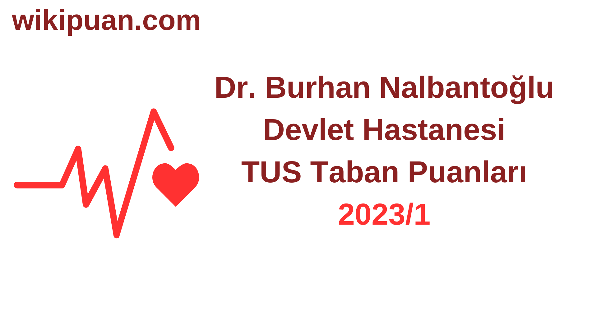 TUS 2023-1. Dönem Dr. Burhan Nalbantoğlu Devlet Hastanesi Taban Puanları
