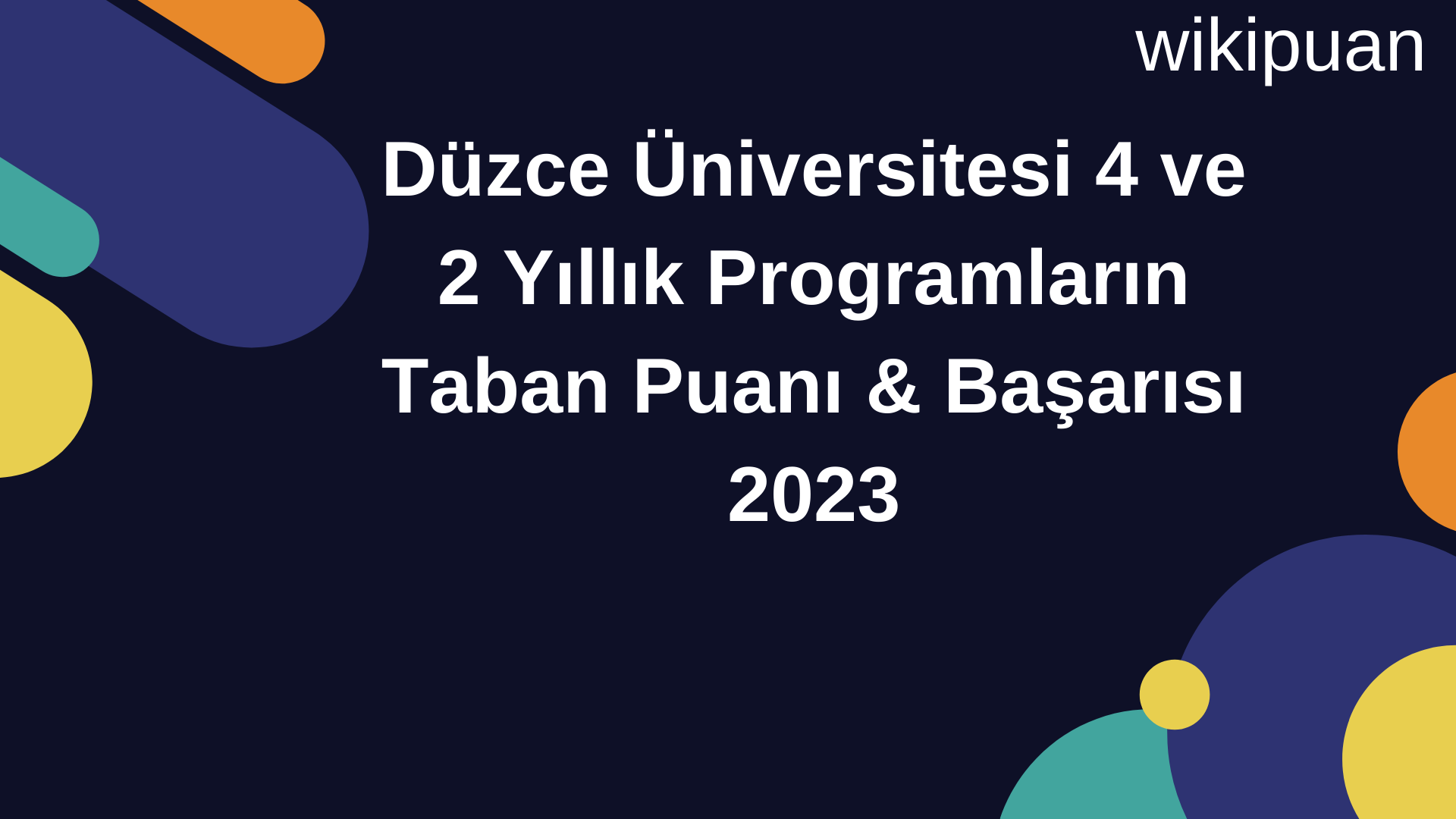 Düzce Üniversitesi 4 ve 2 Yıllık Programların Taban Puanı & Taban Başarı Sırası 2023