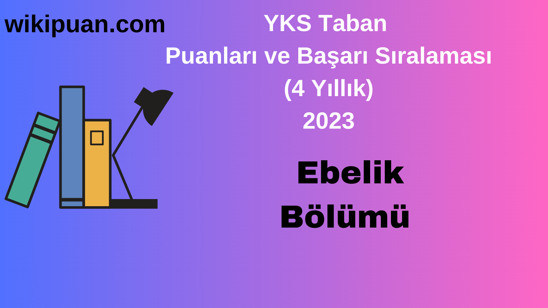 Ebelik Bölümü 2023 Taban Puan & Taban Başarı Sırası