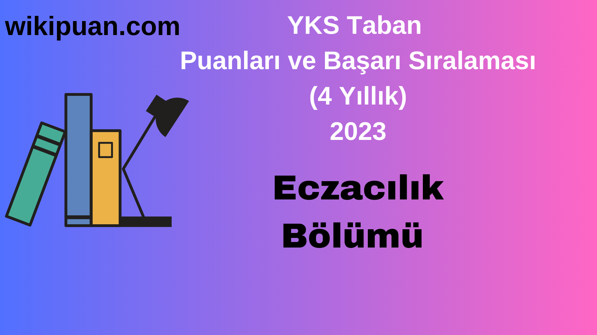 Eczacılık Bölümü 2023 Taban Puan & Taban Başarı Sırası