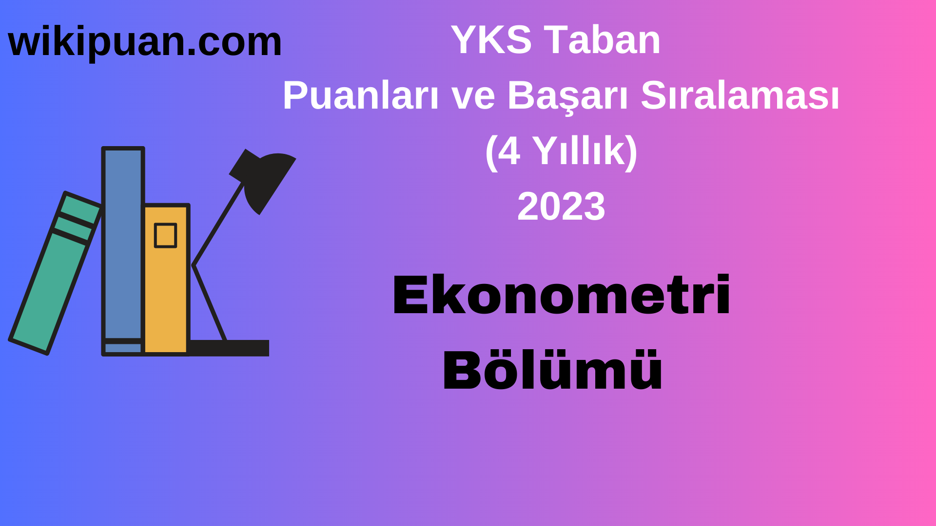 Ekonometri Bölümü 2023 Taban Puan & Taban Başarı Sırası