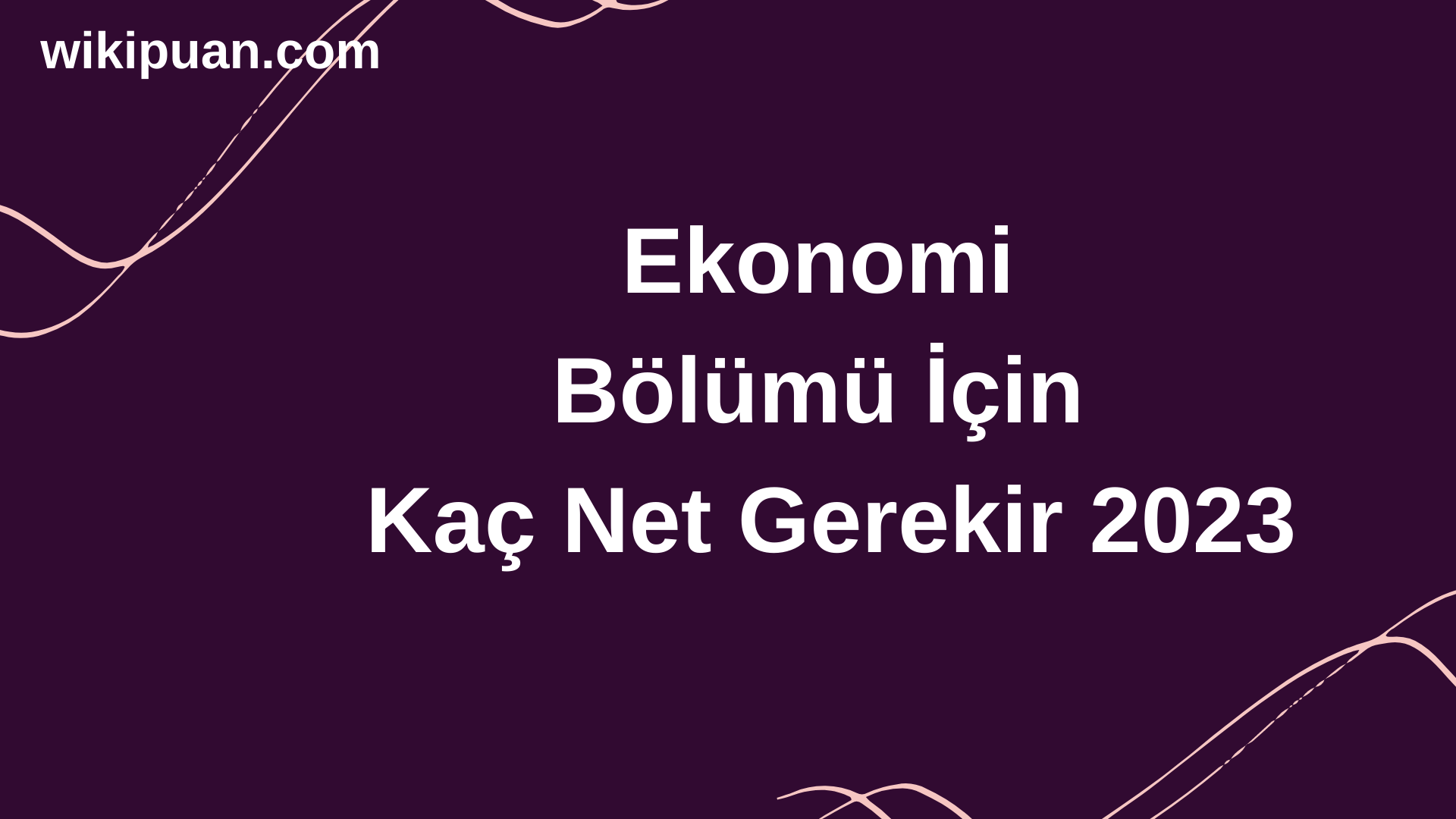 Ekonomi Bölümü İçin Kaç Net Gerekir 2023