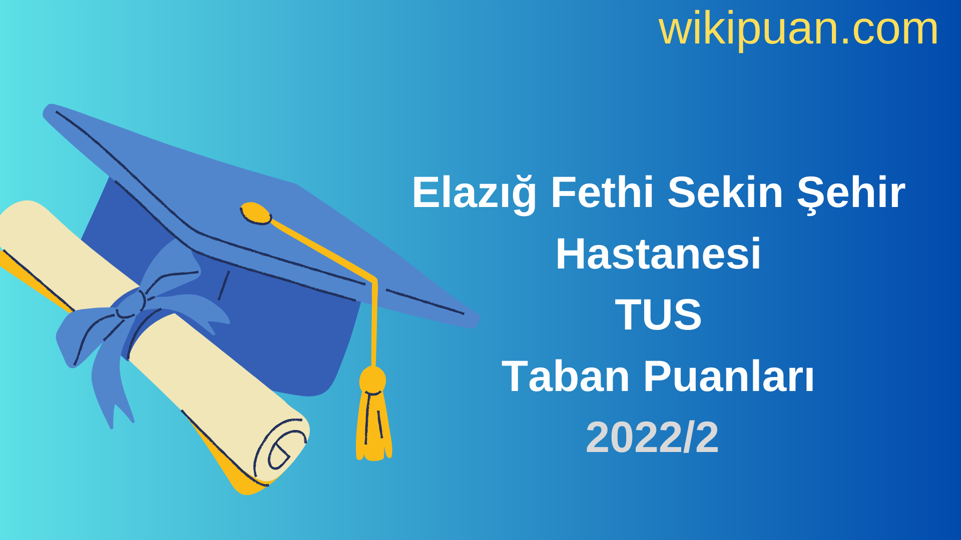 Elazığ Fethi Sekin Şehir Hastanesi TUS Taban Puanları 2022 2.Dönem Verileri