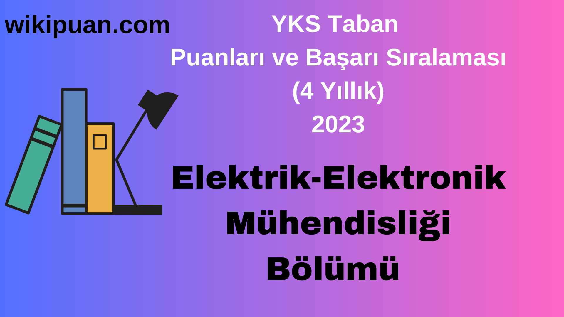 Elektrik-Elektronik Mühendisliği Bölümü 2023 Taban Puan & Taban Başarı Sırası