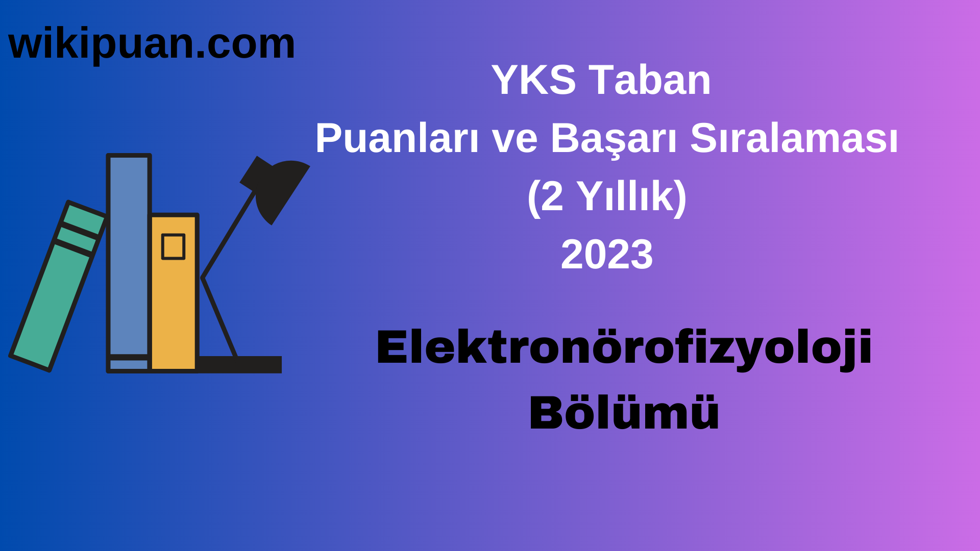 Elektronörofizyoloji Bölümü 2023 Taban Puan & Taban Başarı Sırası