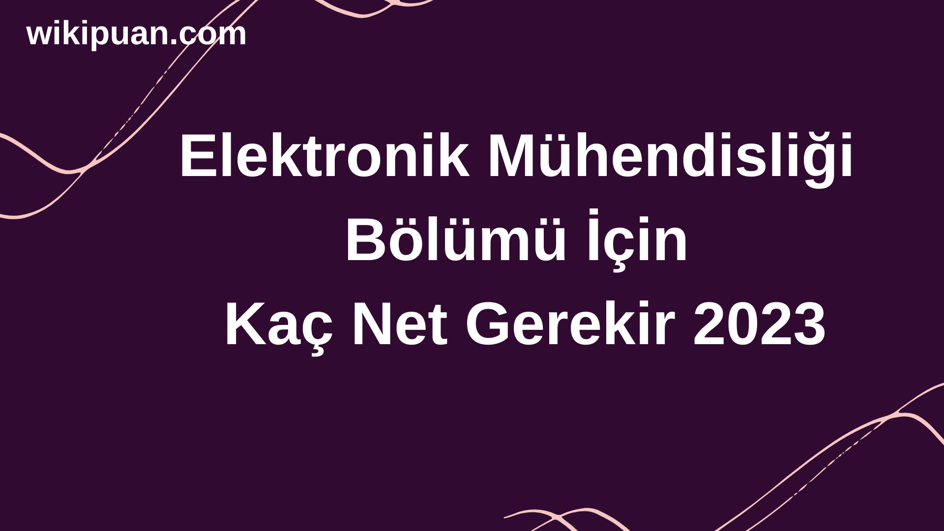 Elektronik Mühendisliği Bölümü İçin Kaç Net Gerekir 2023