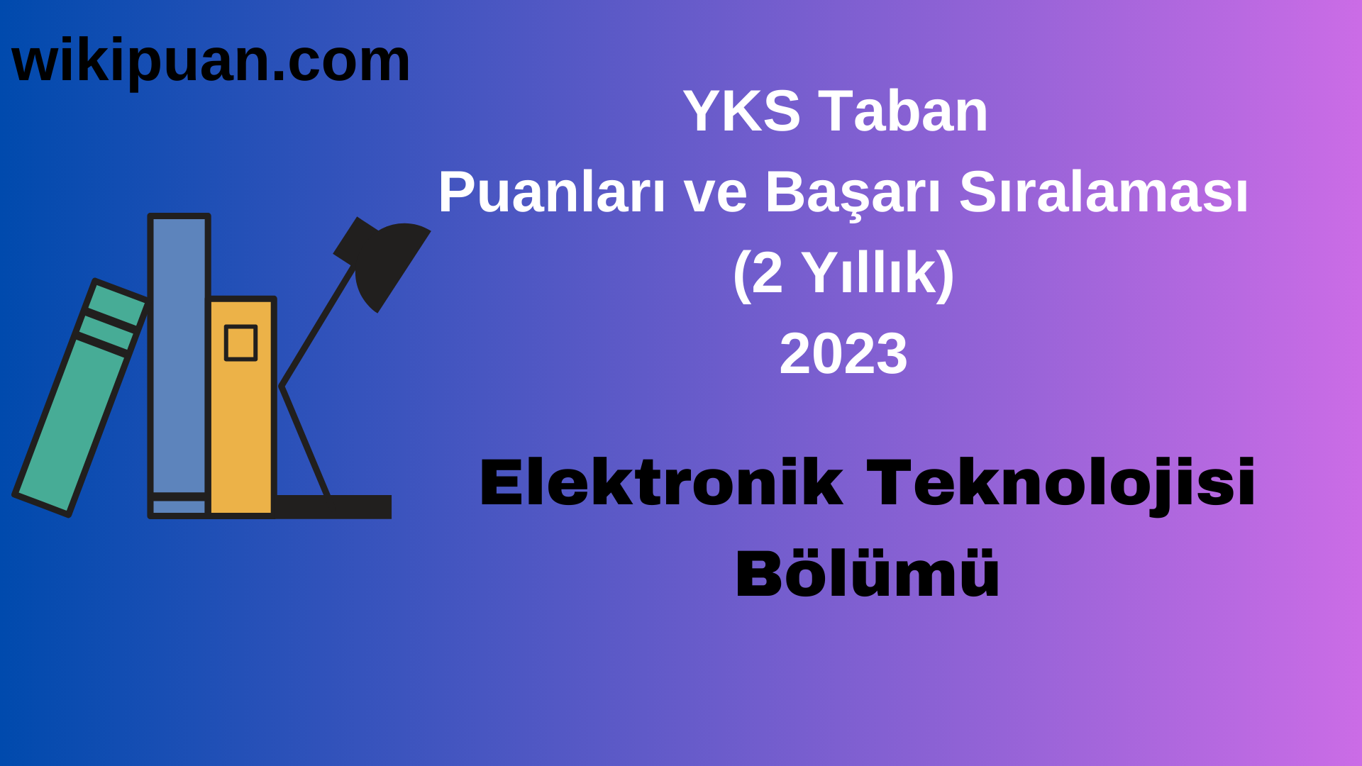 Elektronik Teknolojisi Bölümü 2023 Taban Puan & Taban Başarı Sırası
