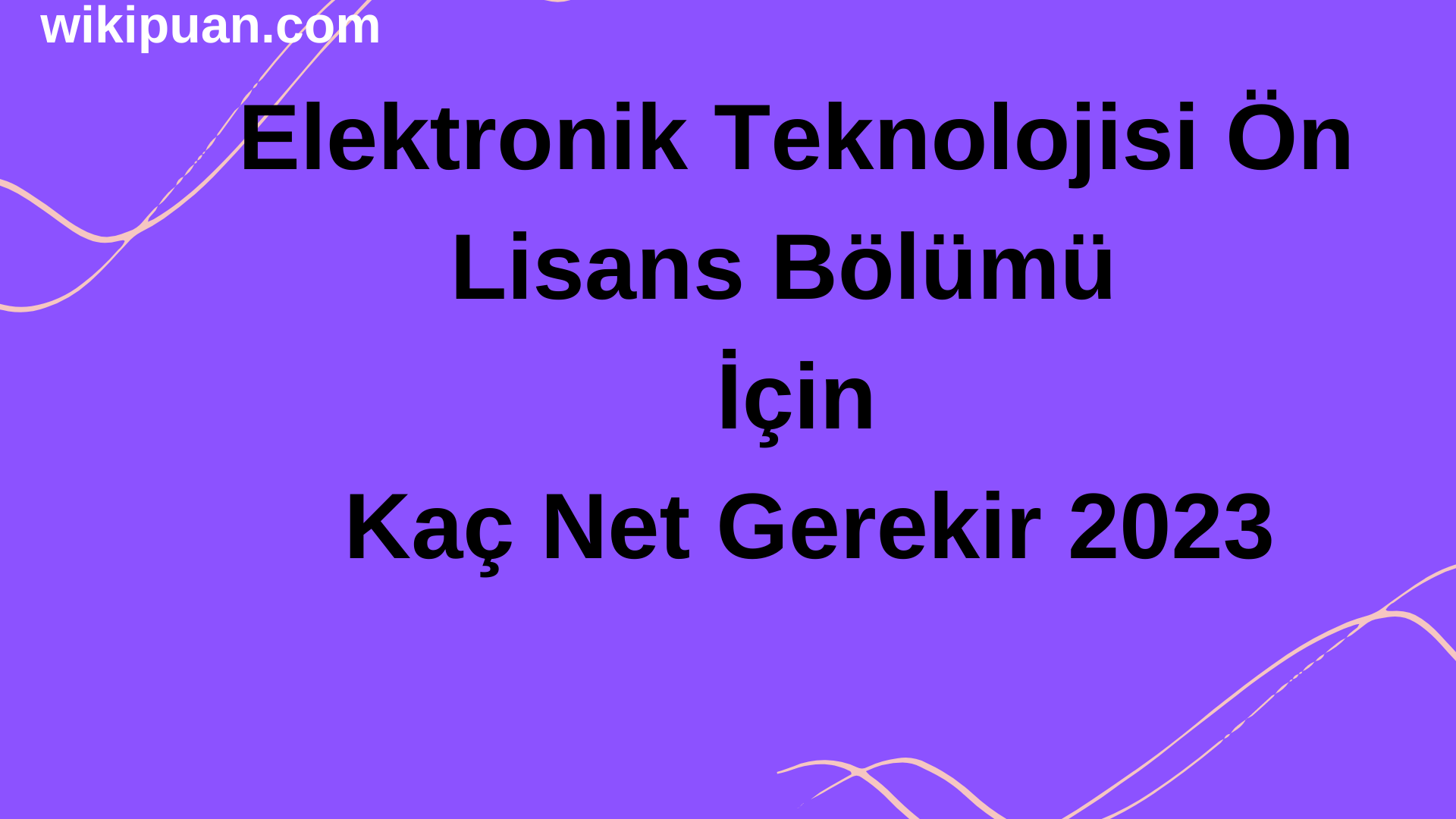 Elektronik Teknolojisi Bölümü İçin Kaç Net Gerekir 2023