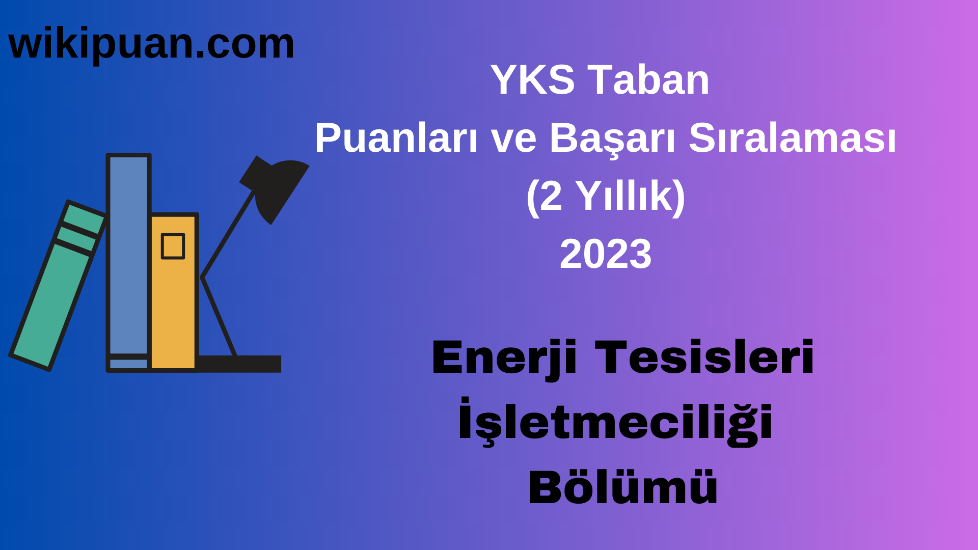Enerji Tesisleri İşletmeciliği Bölümü 2023 Taban Puan & Taban Başarı Sırası